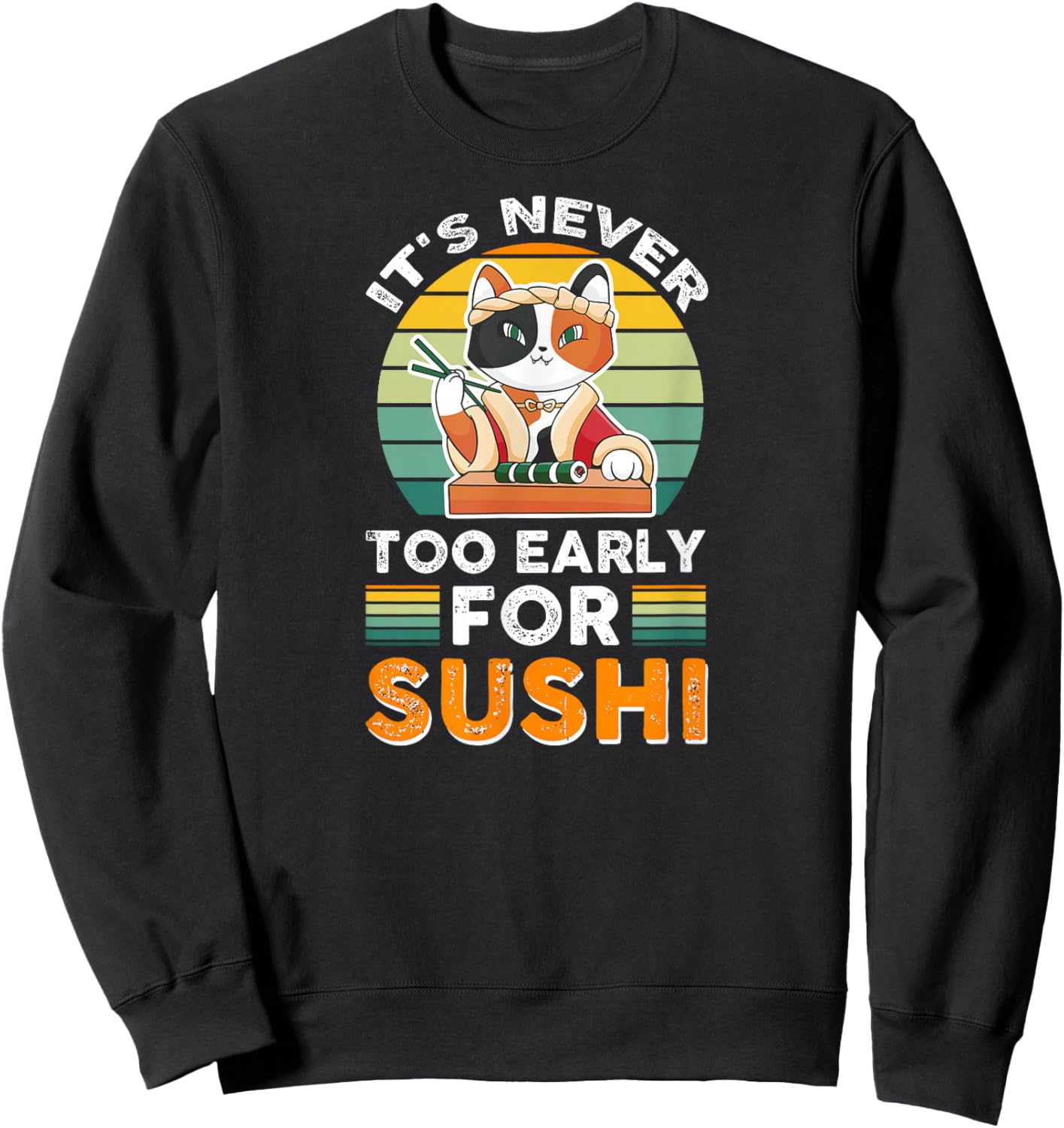 Delicious Rice Restaurant Fish Cat Hungry For Sushi Sweatshirt - Sweatshirt | Black