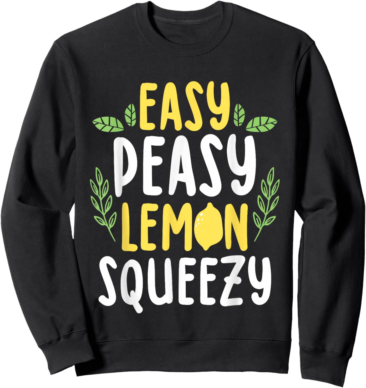 Easy Peasy Lemon Squeezy Funny Lemonade Fruit Lover Sweatshirt - Sweatshirt | Black