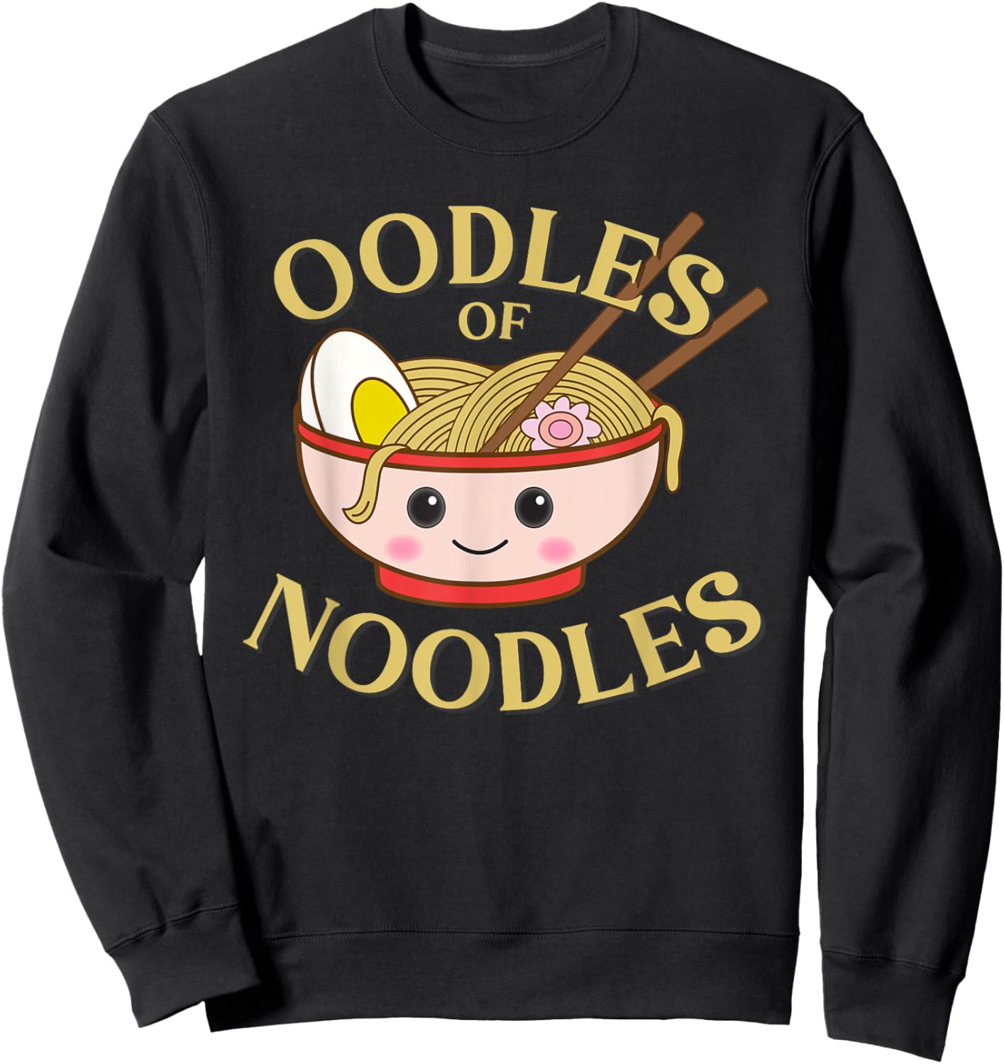 Ramen Cute Kawaii Japanese Oodles of Noodles Sweatshirt - Sweatshirt | Black