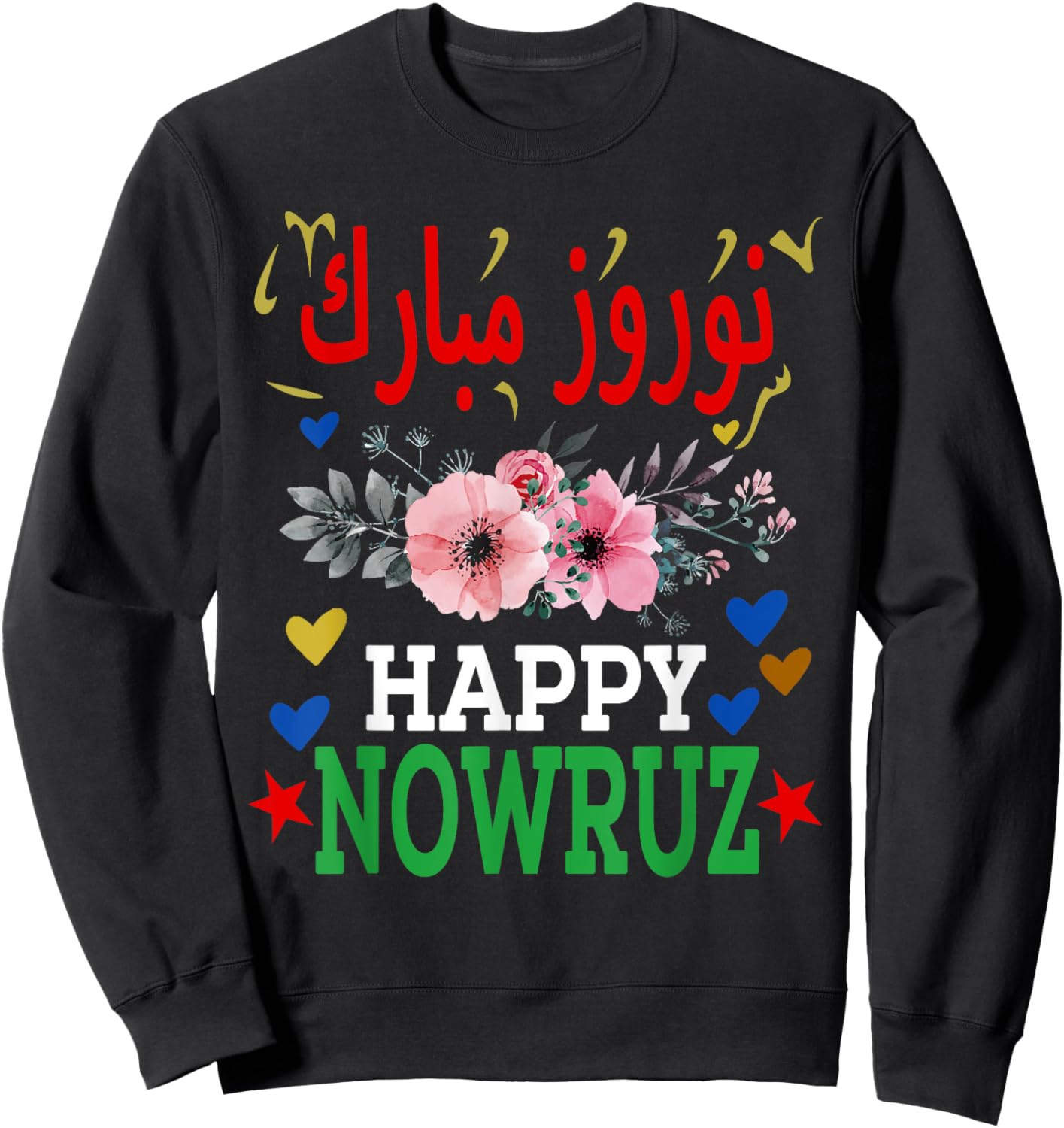 Happy Nowruz Mubarak - Norouz Iranian Persian New Year Sweatshirt - Sweatshirt | Black