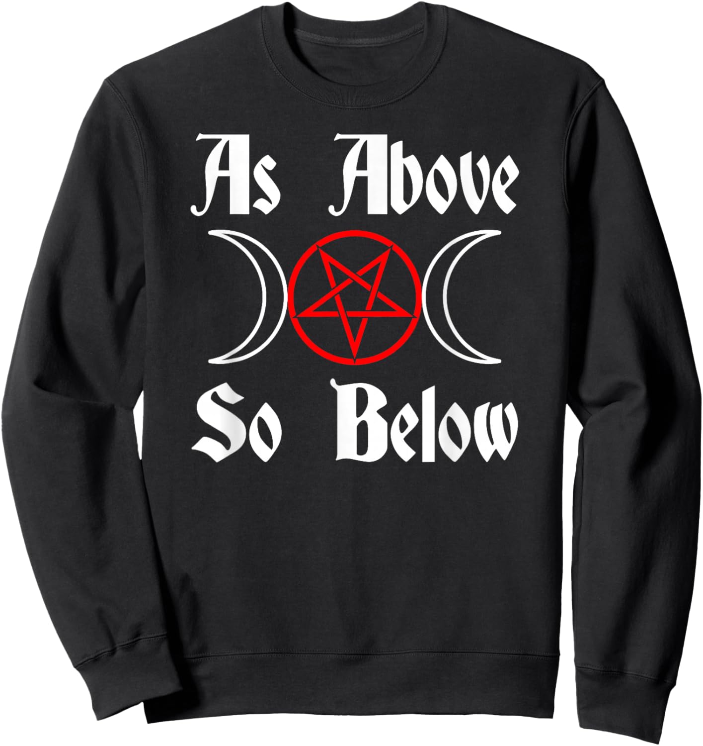 As Above, So Below Sweatshirt - Sweatshirt | Black