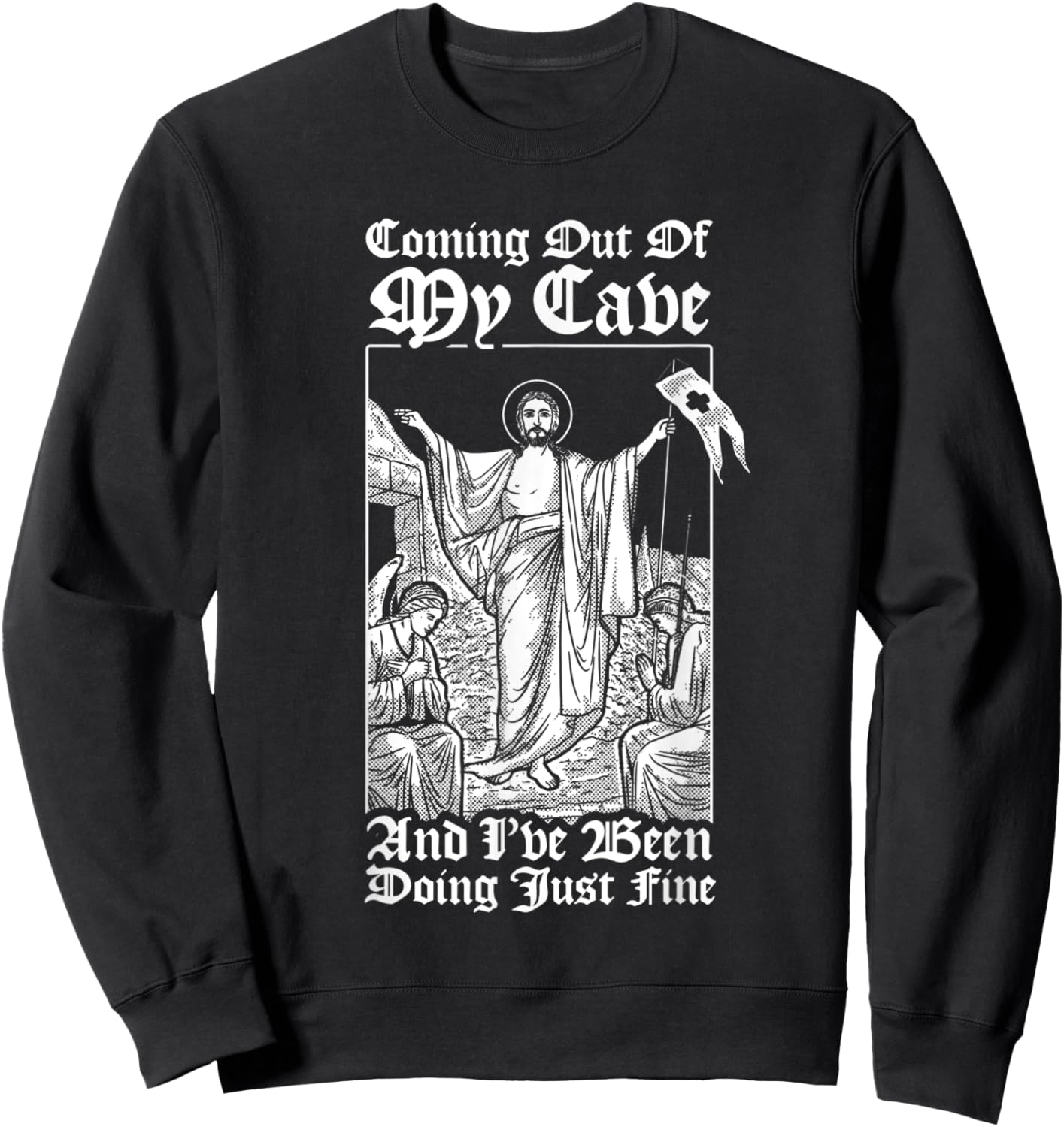 Coming Out Of My Cave Jesus - Christian Easter Meme Sweatshirt - Sweatshirt | Black