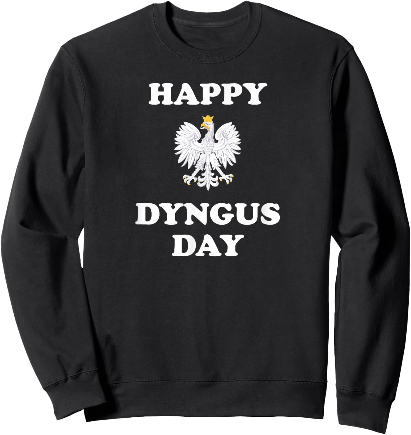 Happy Dyngus Day Polska Polish White Eagle Sweatshirt - Sweatshirt | Black