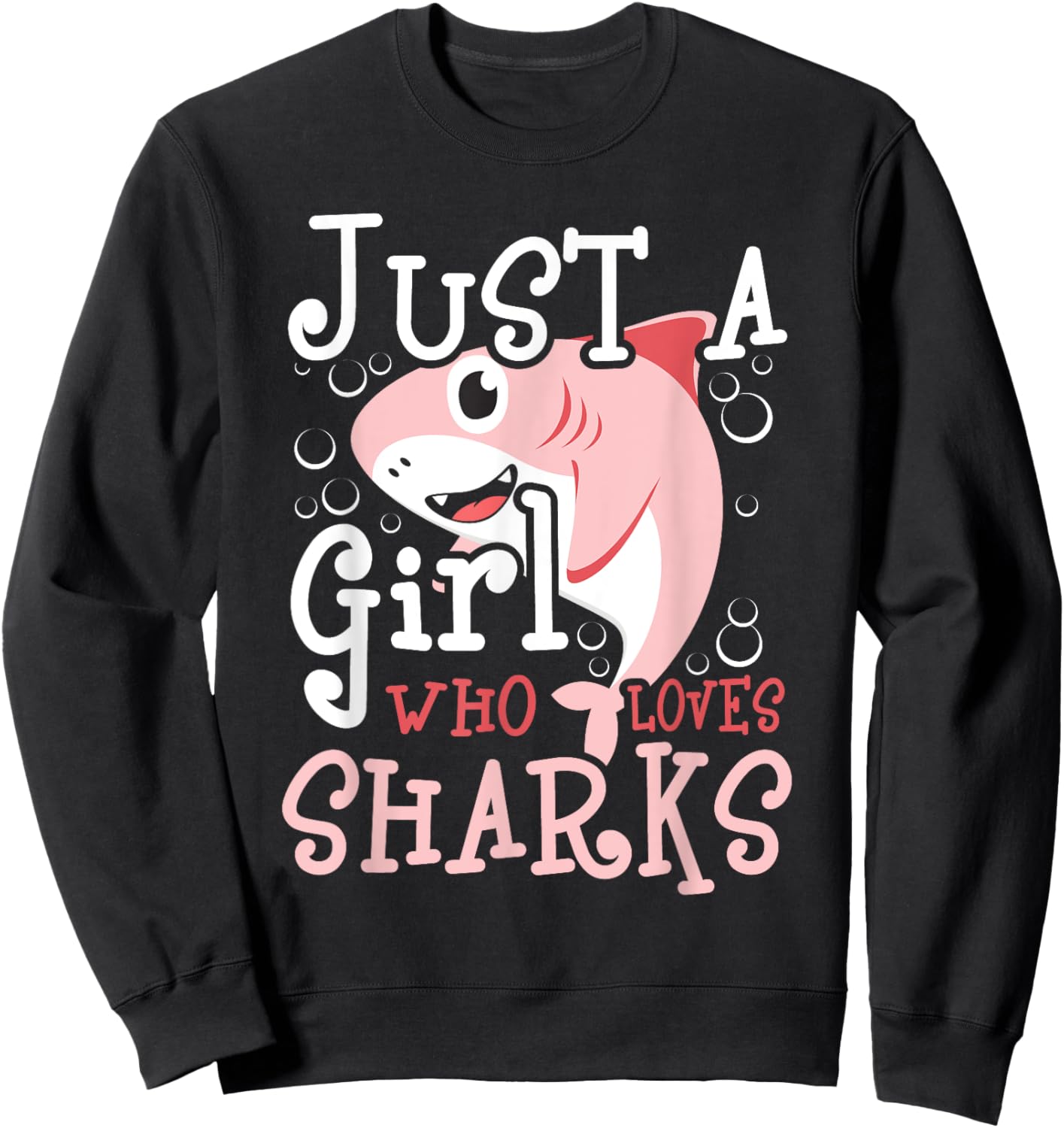 Just A Girl Who Loves Sharks - Marine Biologist Shark Lovers Sweatshirt - Sweatshirt | Black