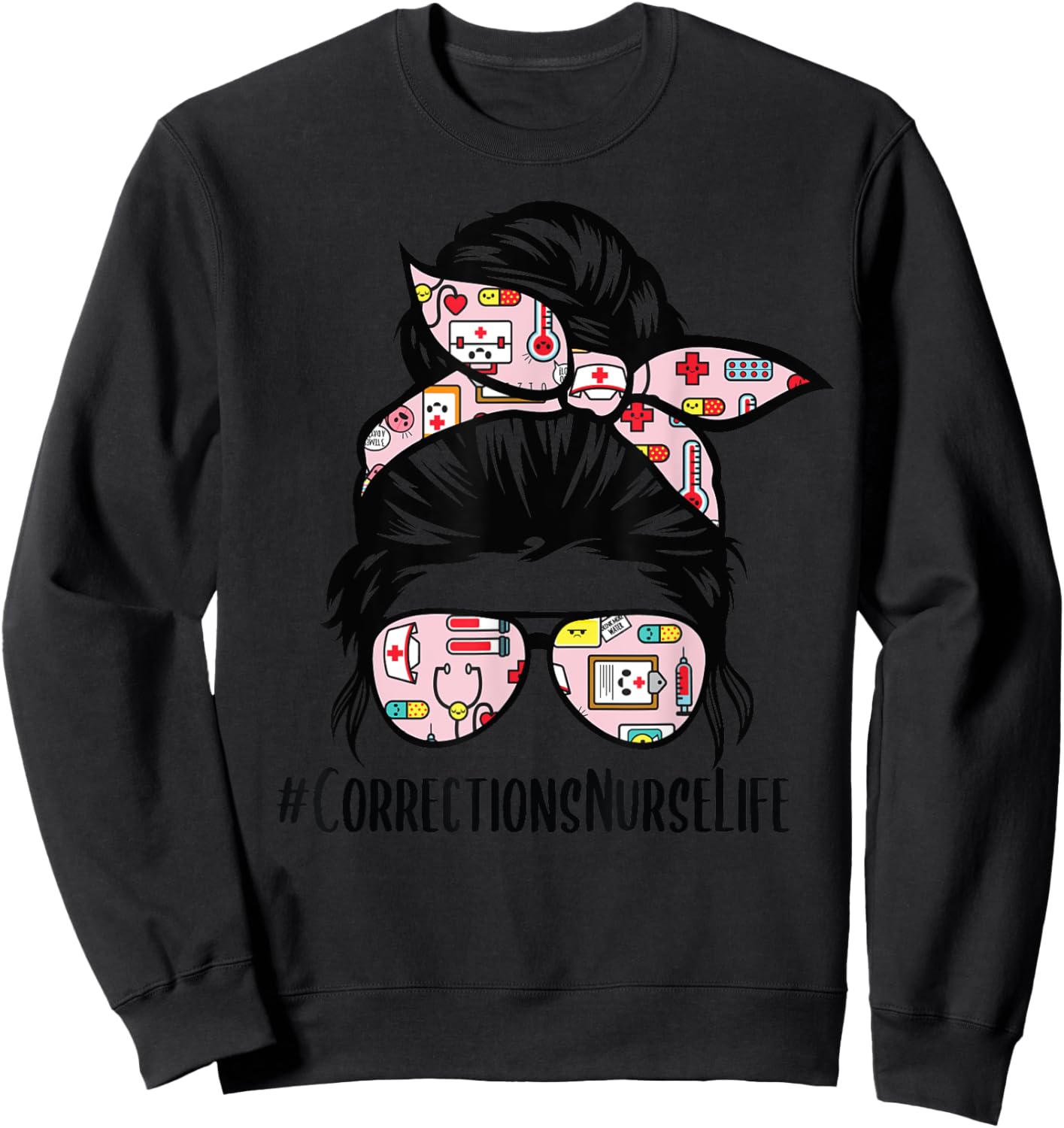 Corrections Nurse Life messy bun hair glasses Sweatshirt - Sweatshirt | Black