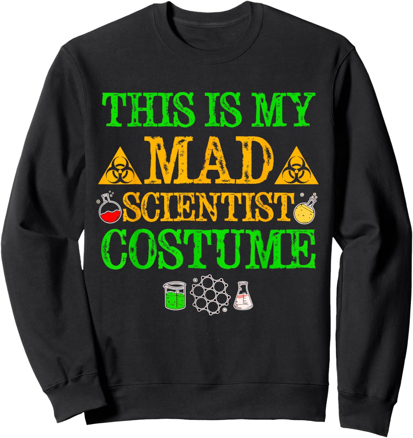 This is my mad scientist costume Halloween Sweatshirt - Sweatshirt | Black