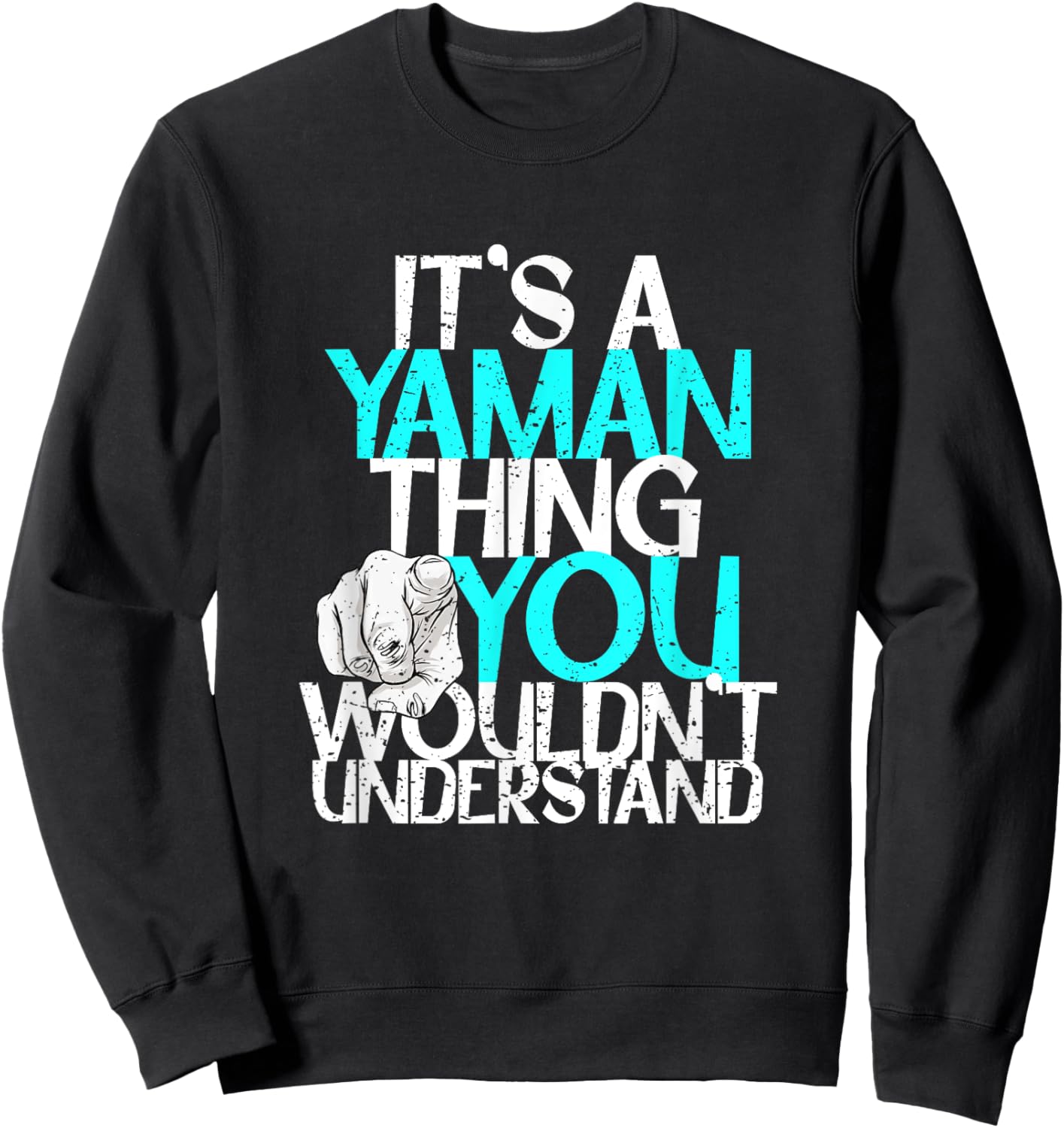It's A Yaman Thing You Wouldn't Understand Sweatshirt - Sweatshirt | Black