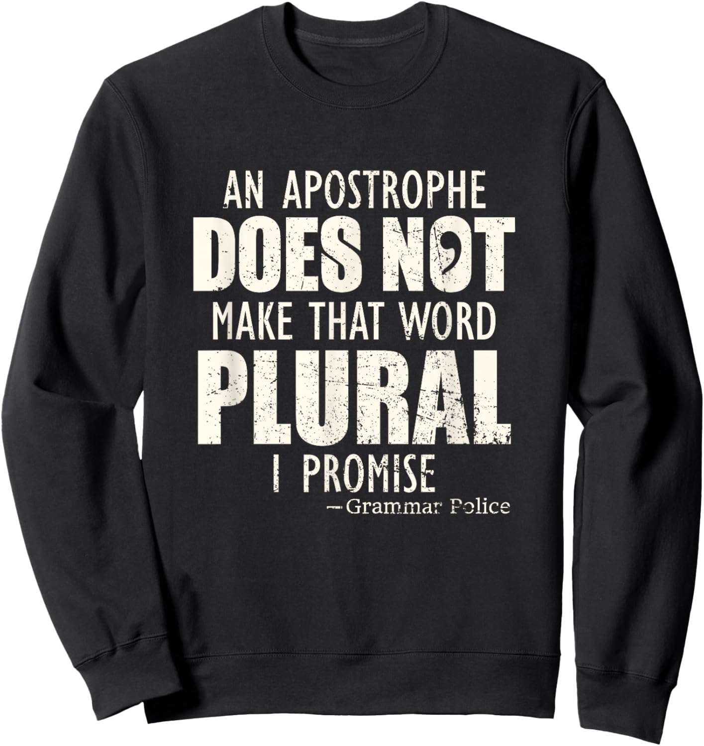 Grammar police English Teacher Shirt An Apostrophe Writer Sweatshirt - Sweatshirt | Black