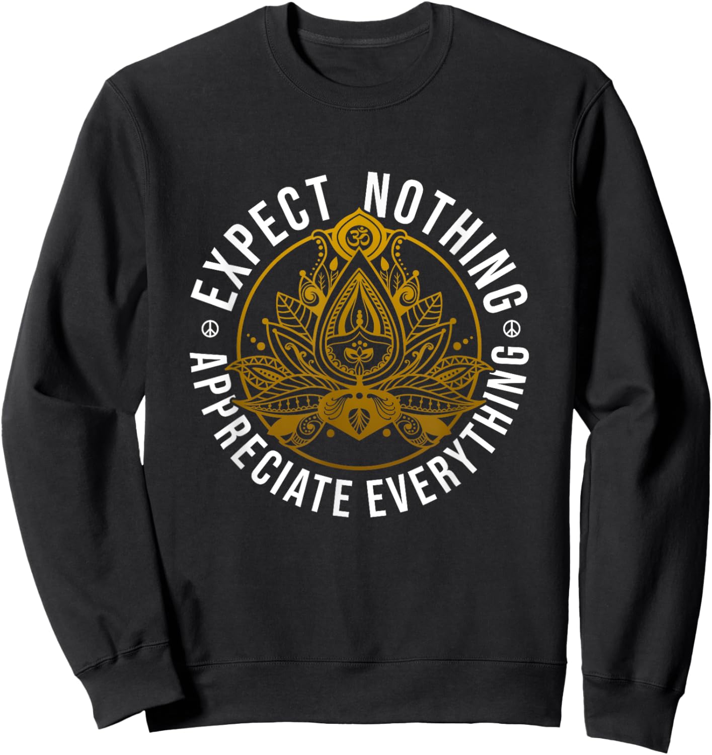 Expect Nothing Appreciate Everything Lotus Yoga Positivity Sweatshirt - Sweatshirt | Black