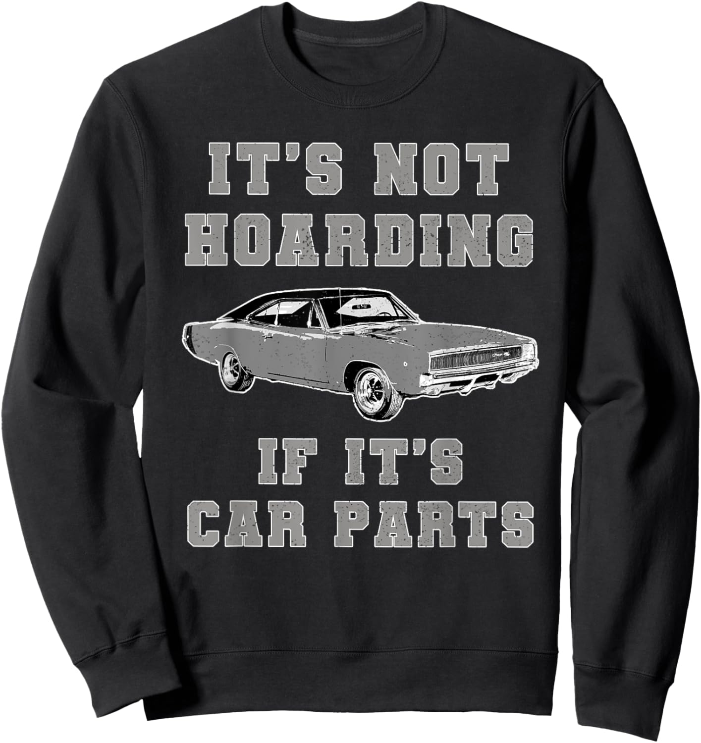 Not Hoarding Its Car Parts Car Lover Funny Car Mechanic Sweatshirt - Sweatshirt | Black