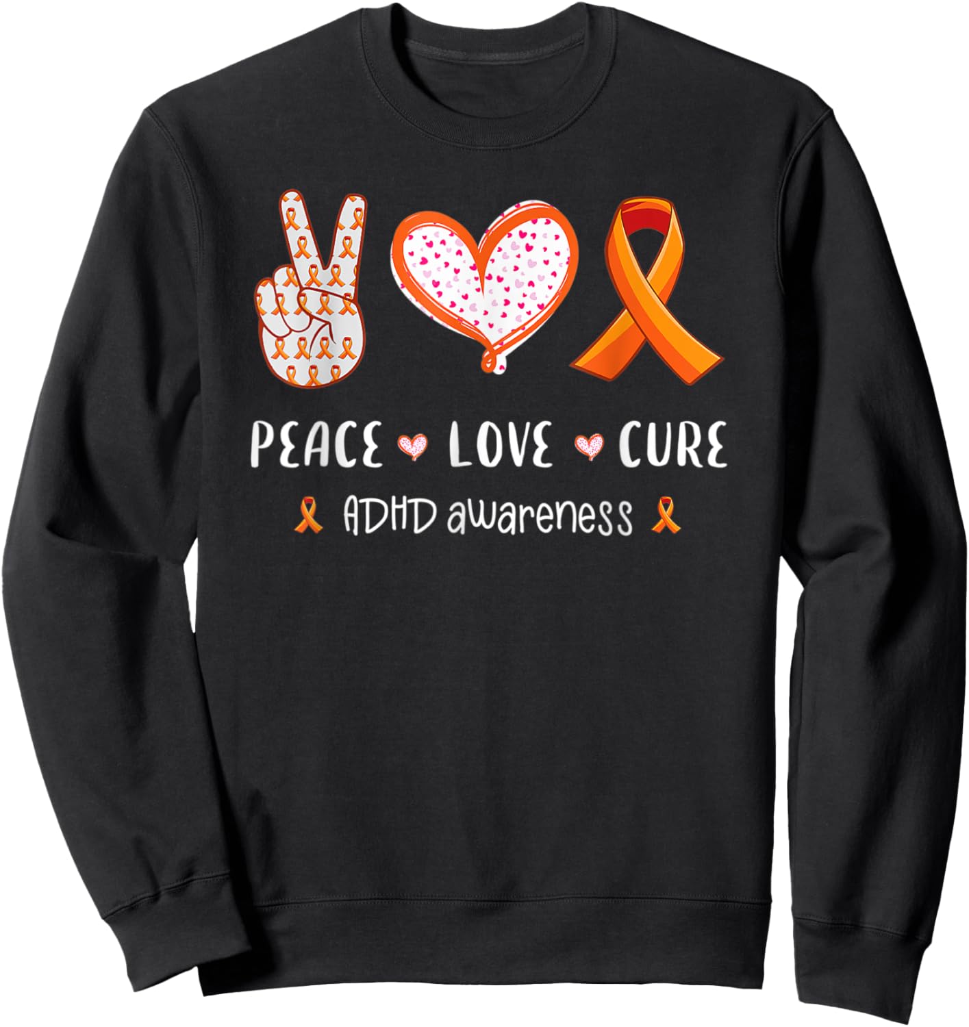 Peace Love Cure Support ADHD Awareness Mom Sweatshirt - Sweatshirt | Black