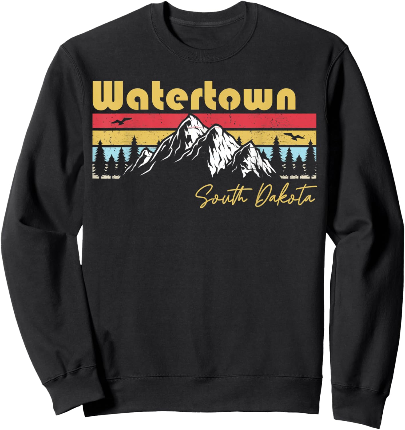 Watertown South Dakota Roots Hometown Vintage Home State Sweatshirt - Sweatshirt | Black