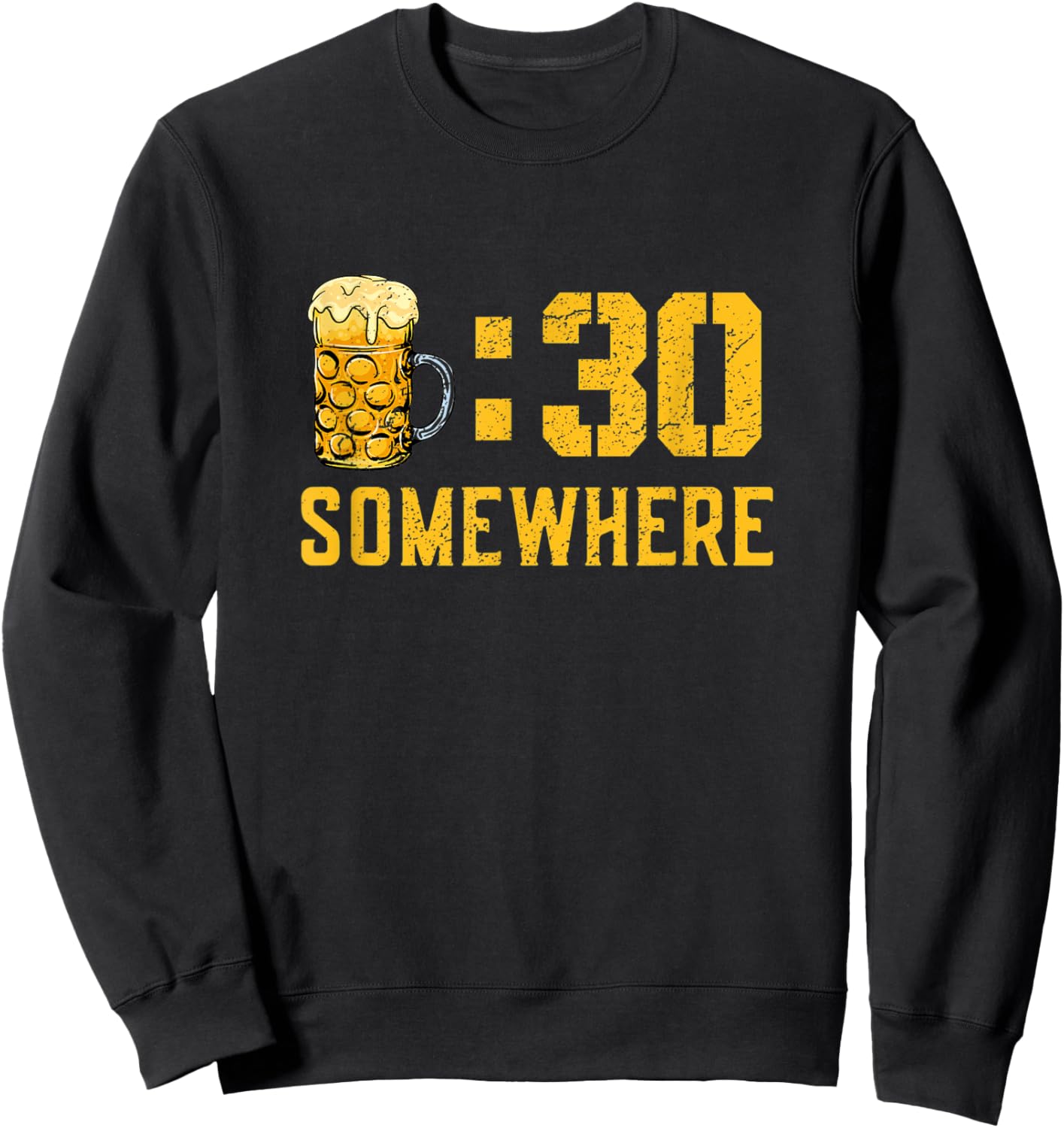 It's Beer Thirty Somewhere! Funny Drinking Beer Drinking Sweatshirt - Sweatshirt | Black