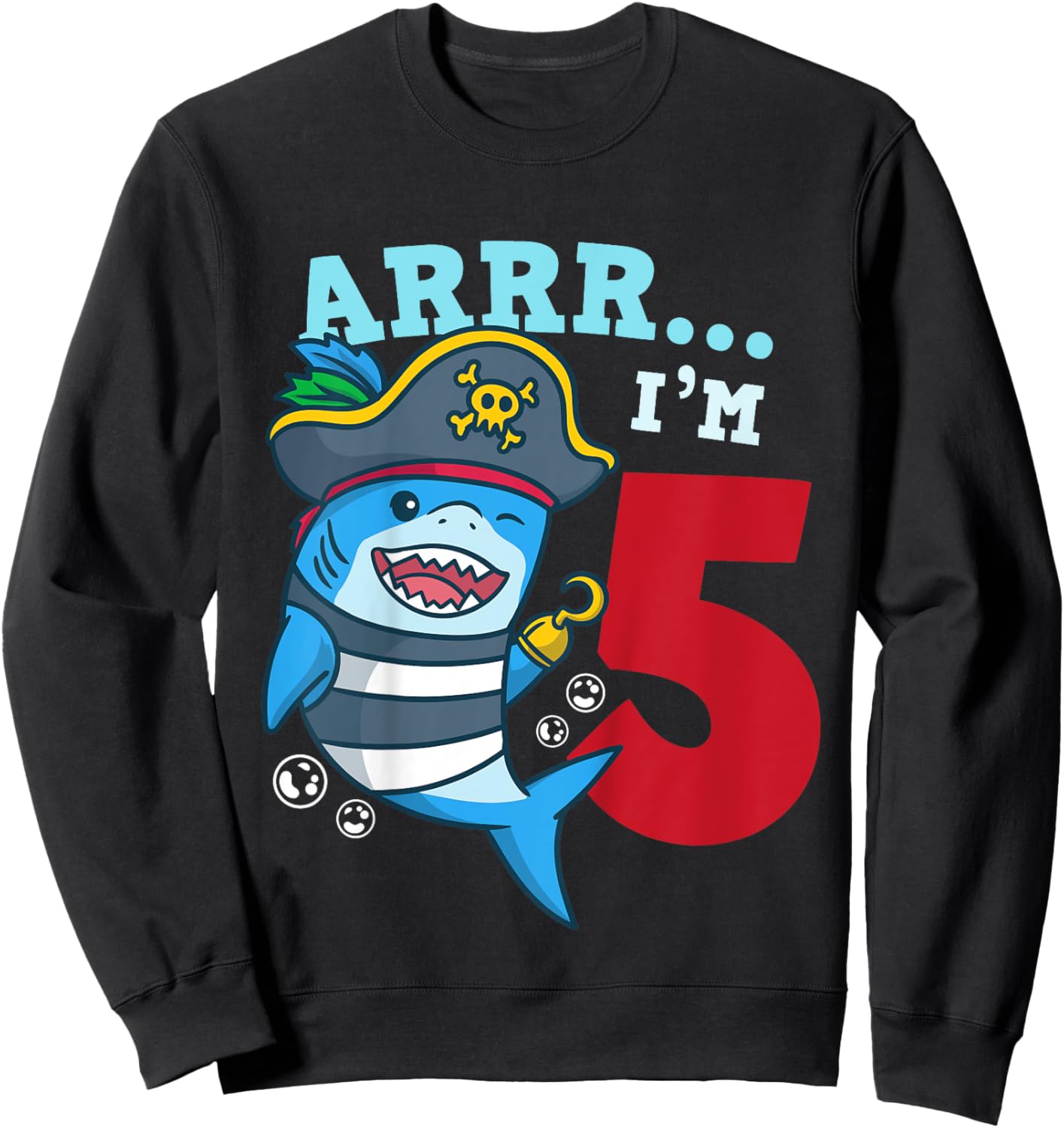 5th Birthday Pirate Shark I’m 5 Five Years Old Gift Sweatshirt - Sweatshirt | Black