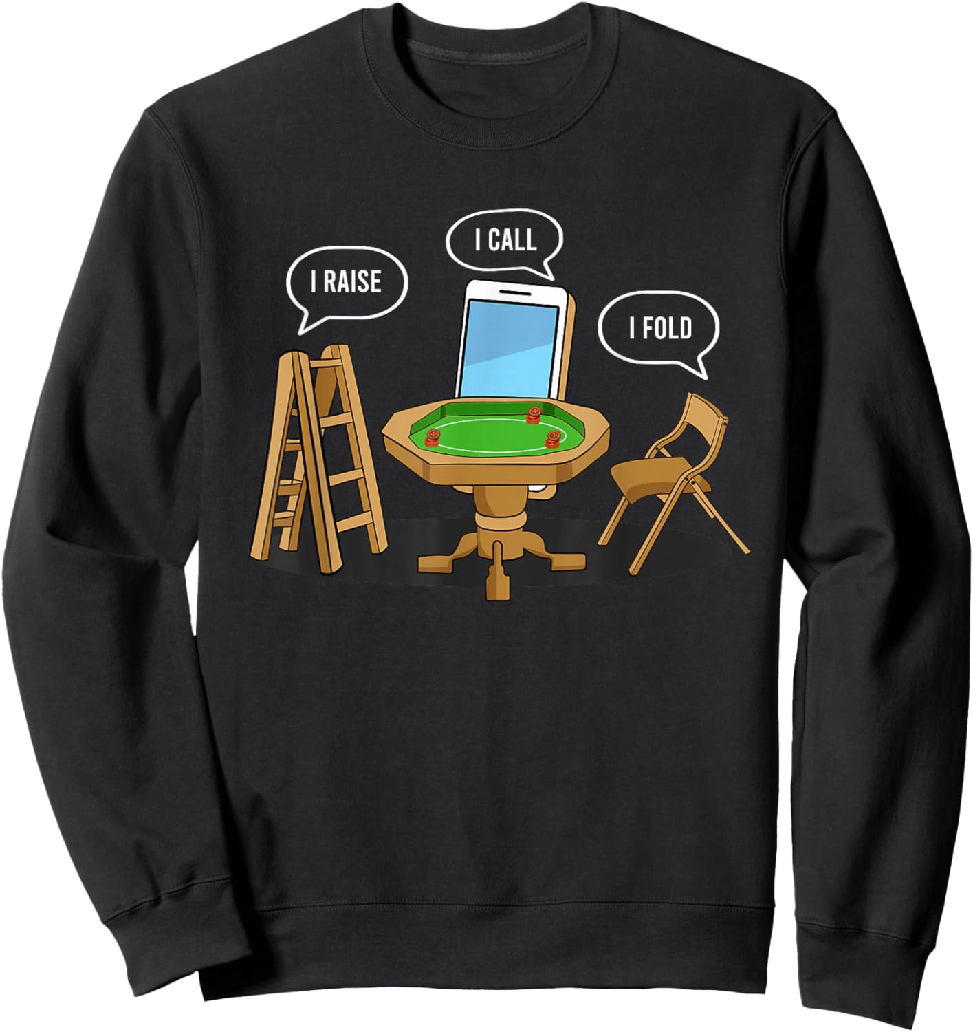 I Raise I Call I Fold Texas Holdem Funny Poker Player Sweatshirt - Sweatshirt | Black