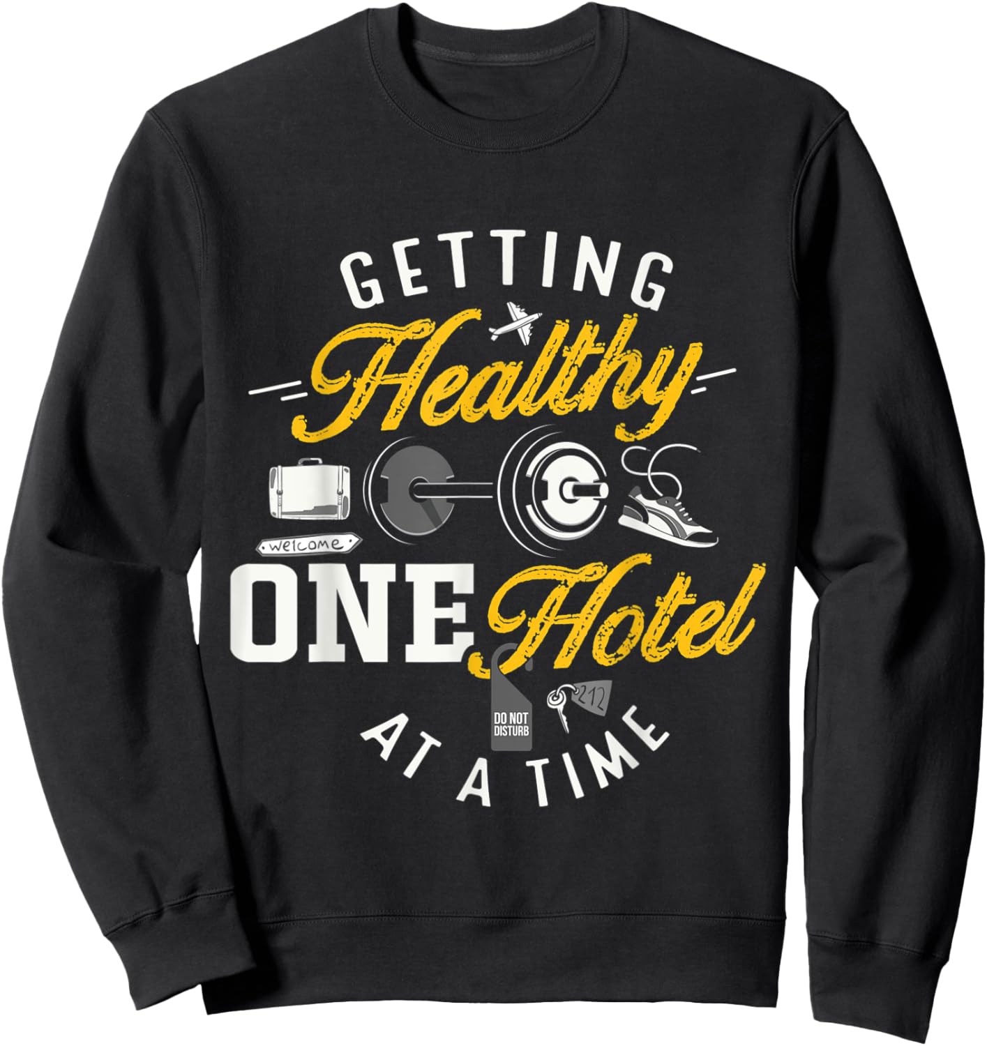 Funny Travel Workout Gear On The Road Getting Healthy Hotel Sweatshirt - Sweatshirt | Black