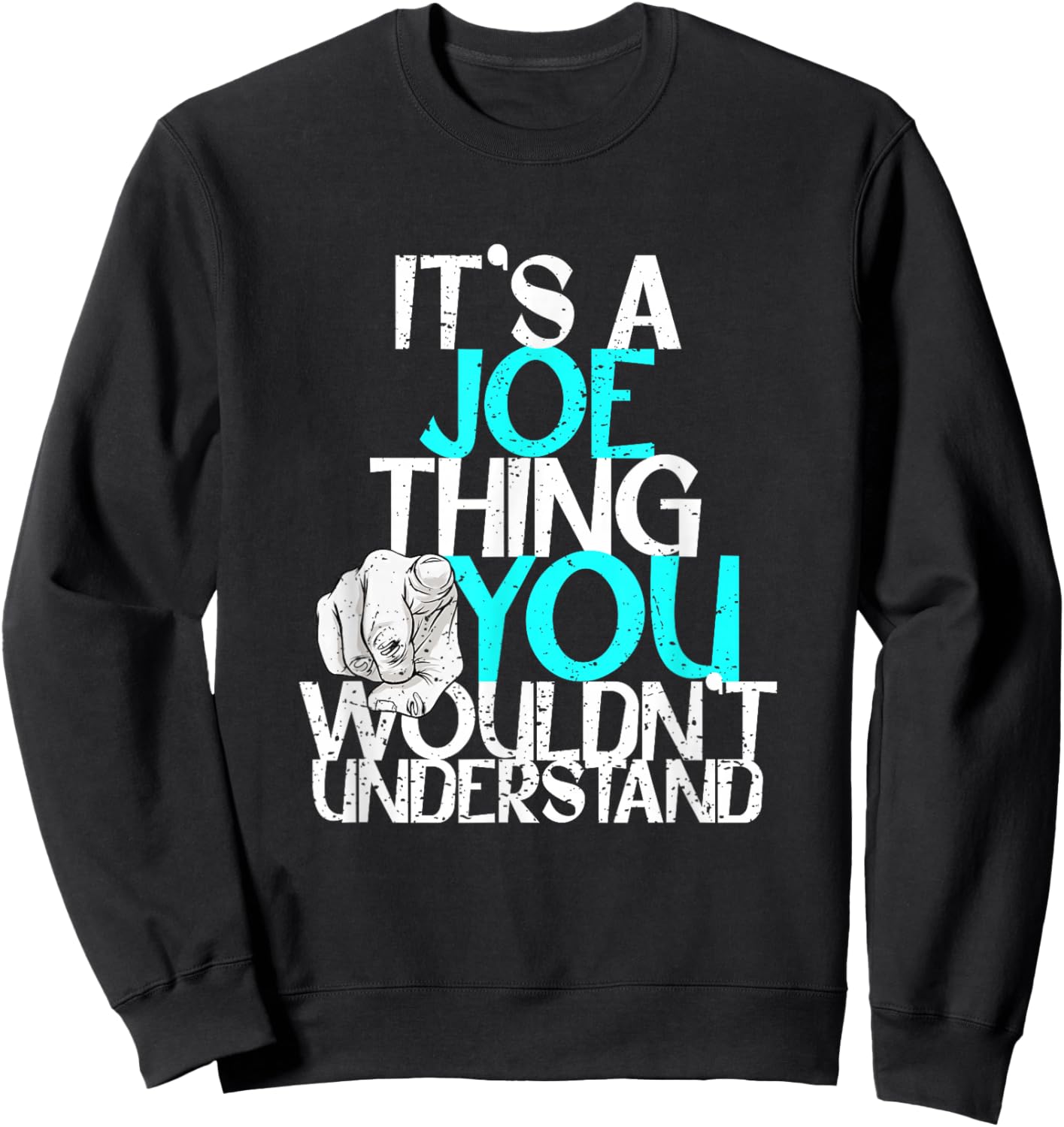 It's A Joe Thing You Wouldn't Understand Sweatshirt - Sweatshirt | Black