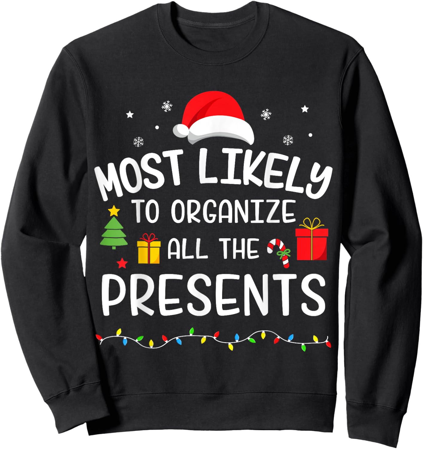 Christmas most likely organize all presents matching family Sweatshirt - Sweatshirt | Black