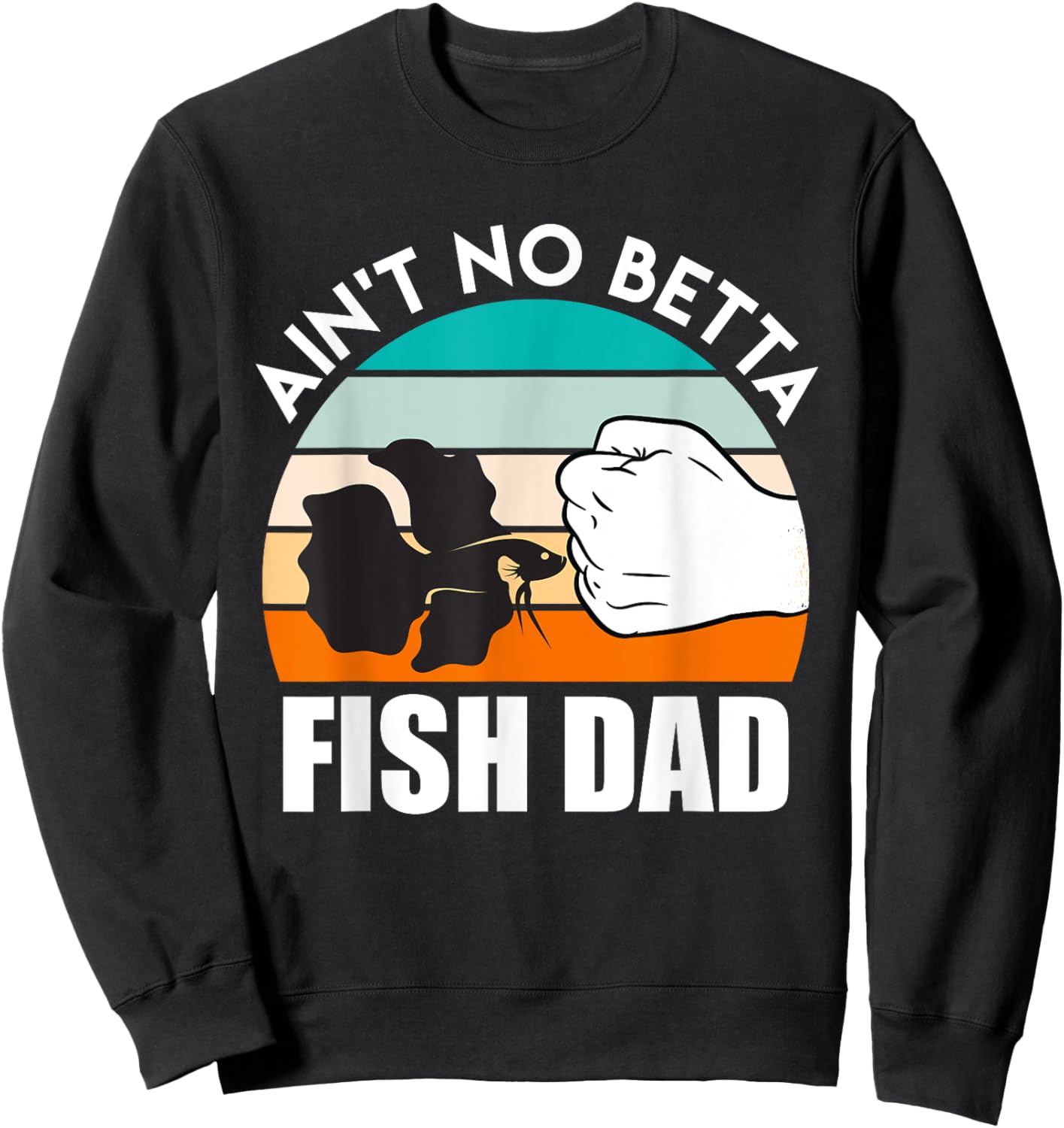 Fish Dad Betta Fish Sweatshirt - Sweatshirt | Black