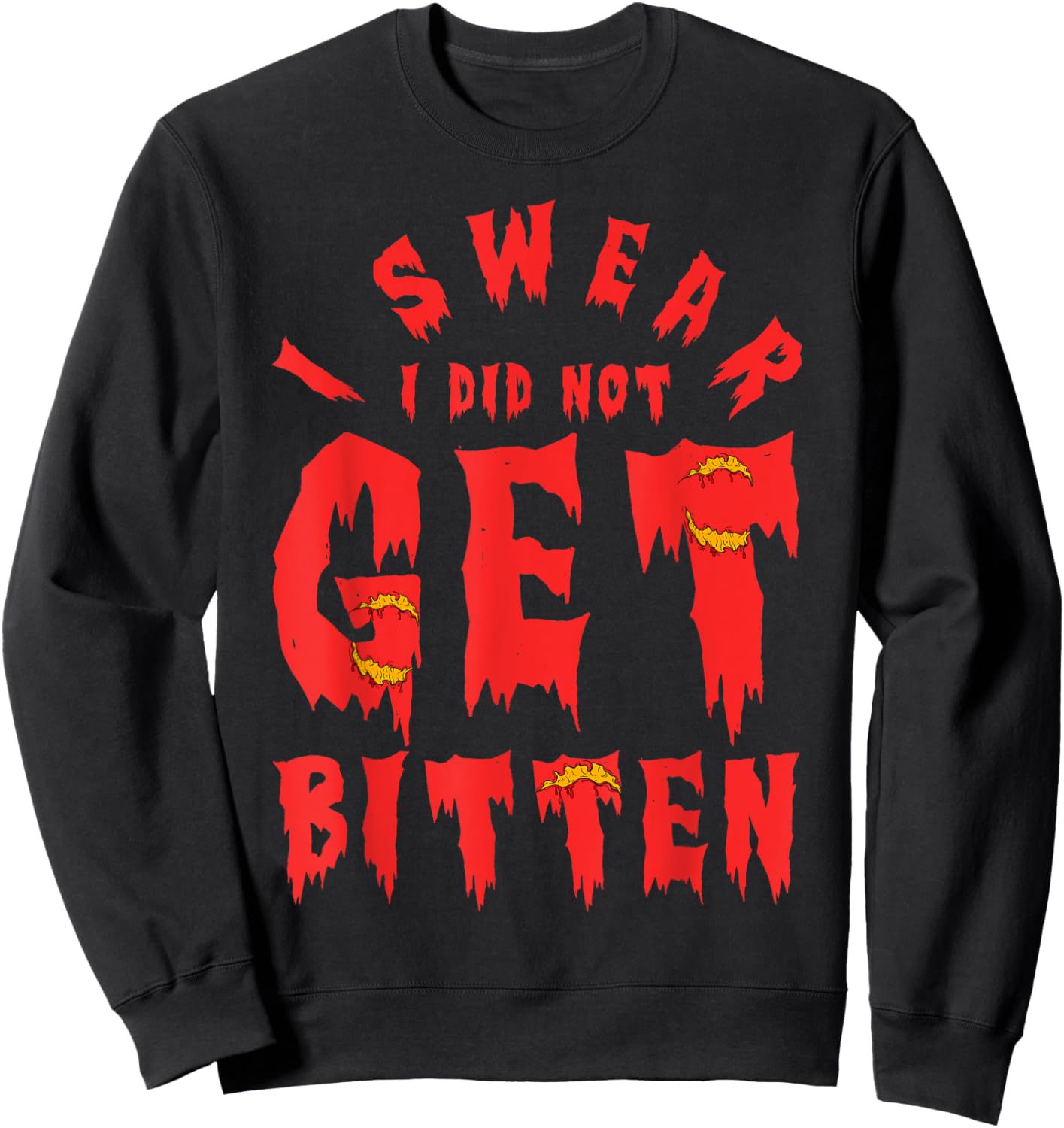 I Swear, I Was Not Bitten Hilarious Zombie Sweatshirt - Sweatshirt | Black
