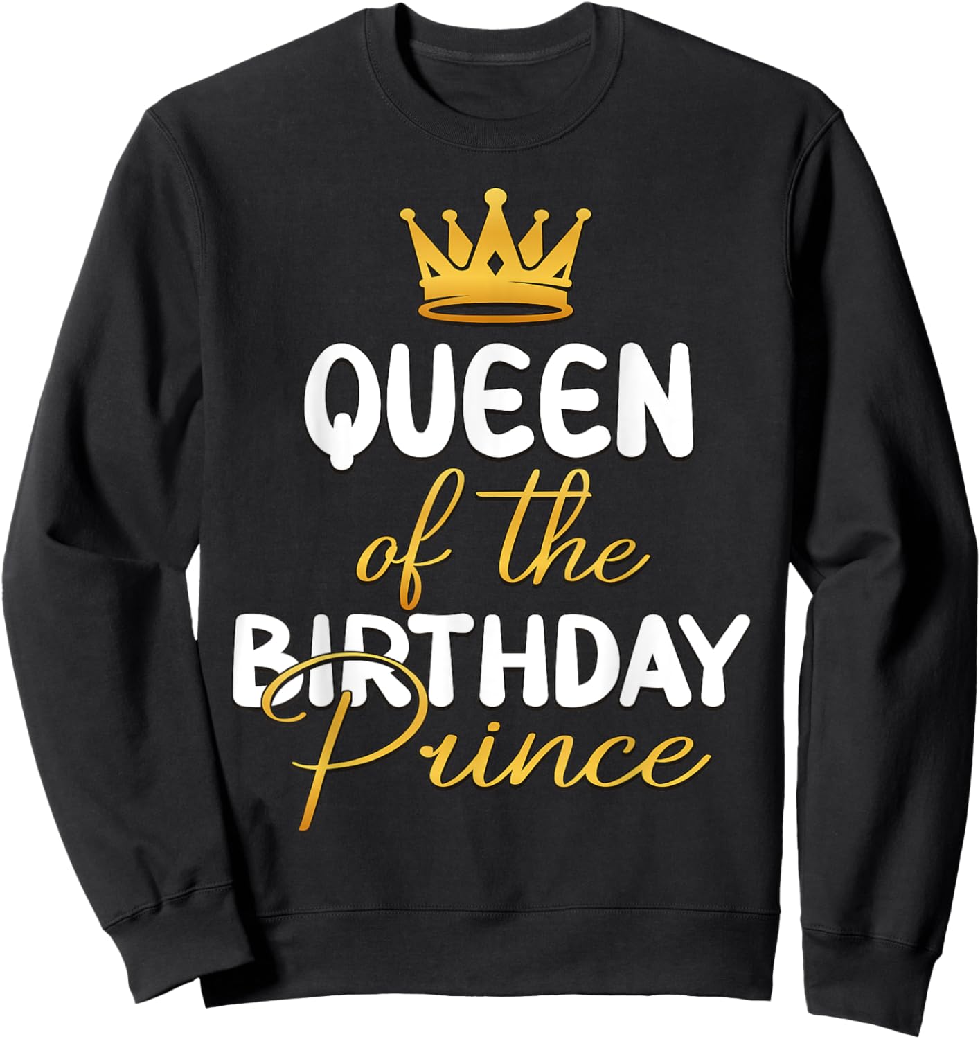 Queen Of The Birthday Prince Boy Bday Party Idea Sweatshirt - Sweatshirt | Black
