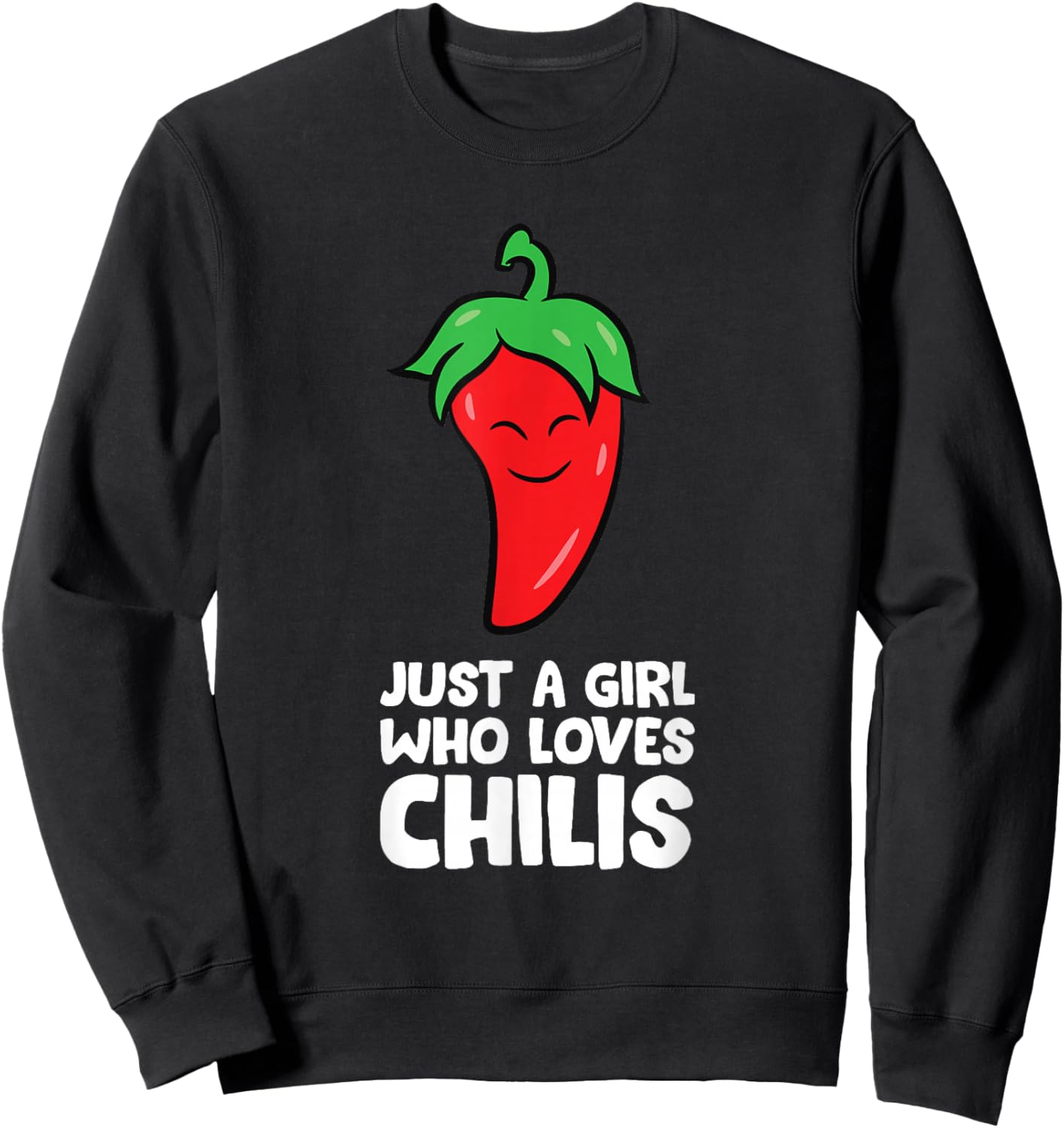 Just a Girl Who Loves Chilis Sweatshirt - Sweatshirt | Black