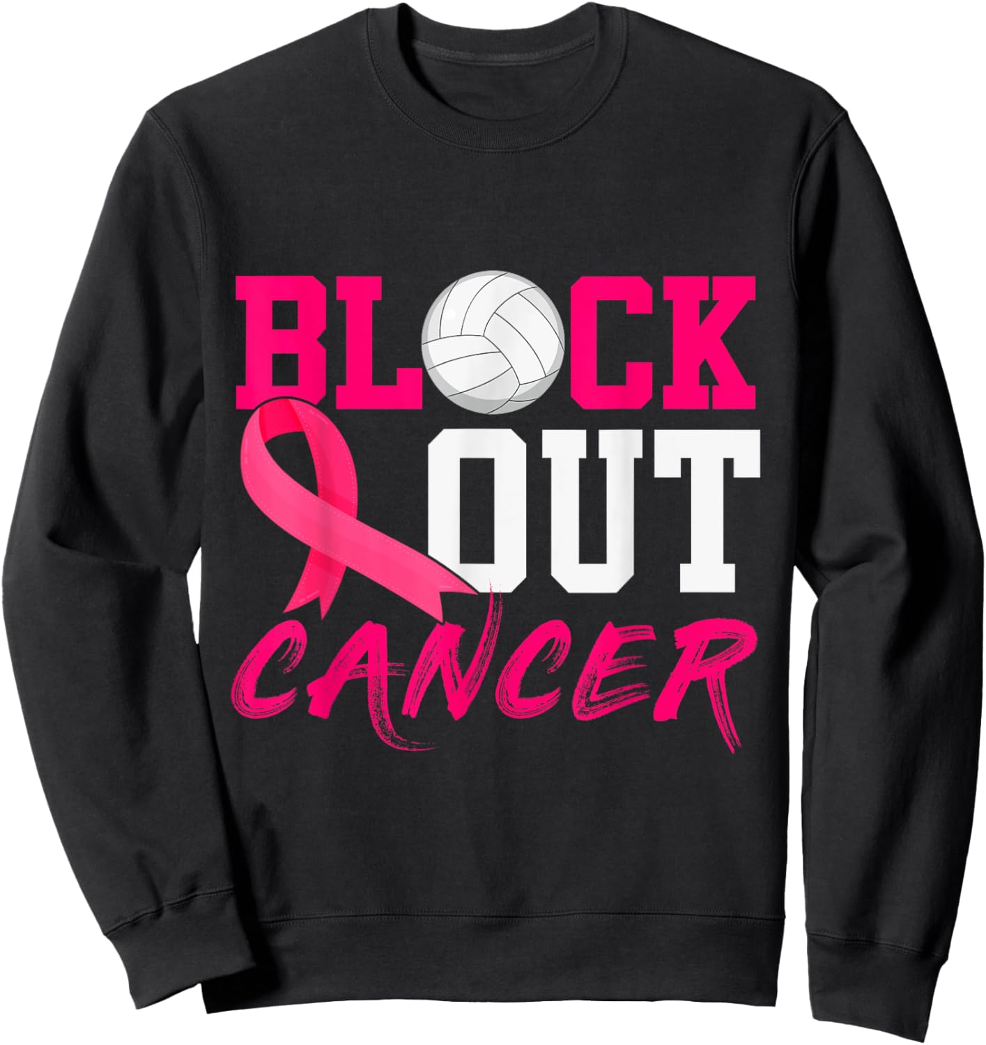Volleyball Breast Cancer Awareness Block Out Cancer Sweatshirt - Sweatshirt | Black