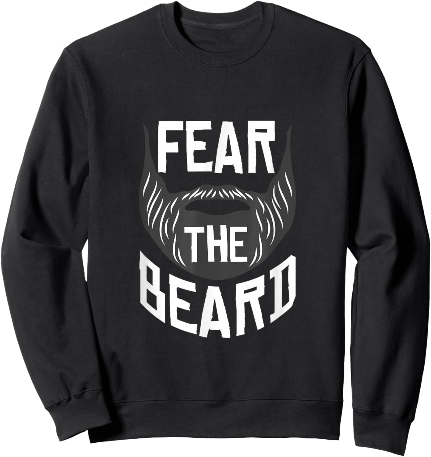 Fear The Beards Beard Facial Hair Sweatshirt - Sweatshirt | Black