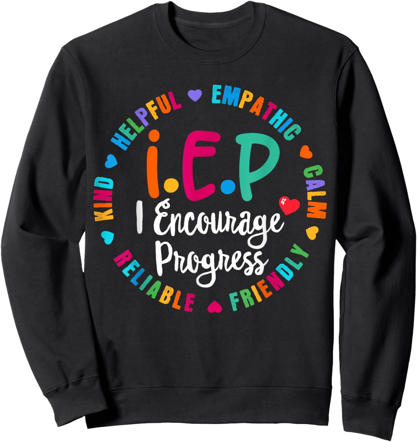 Funny Teacher IEP I.E.P Encourage Progress Special Education Sweatshirt - Sweatshirt | Black
