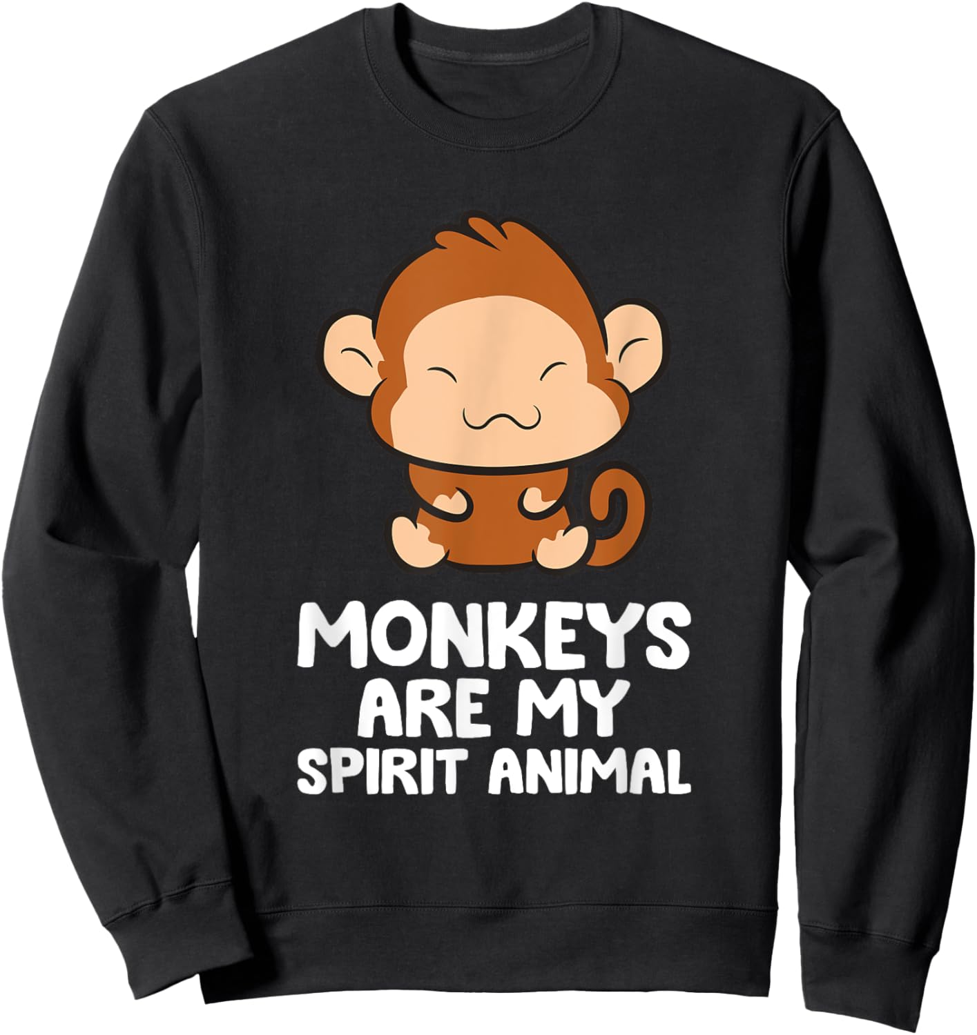 Monkeys Are My Spirit Animal Funny Monkey Lover Sweatshirt - Sweatshirt | Black