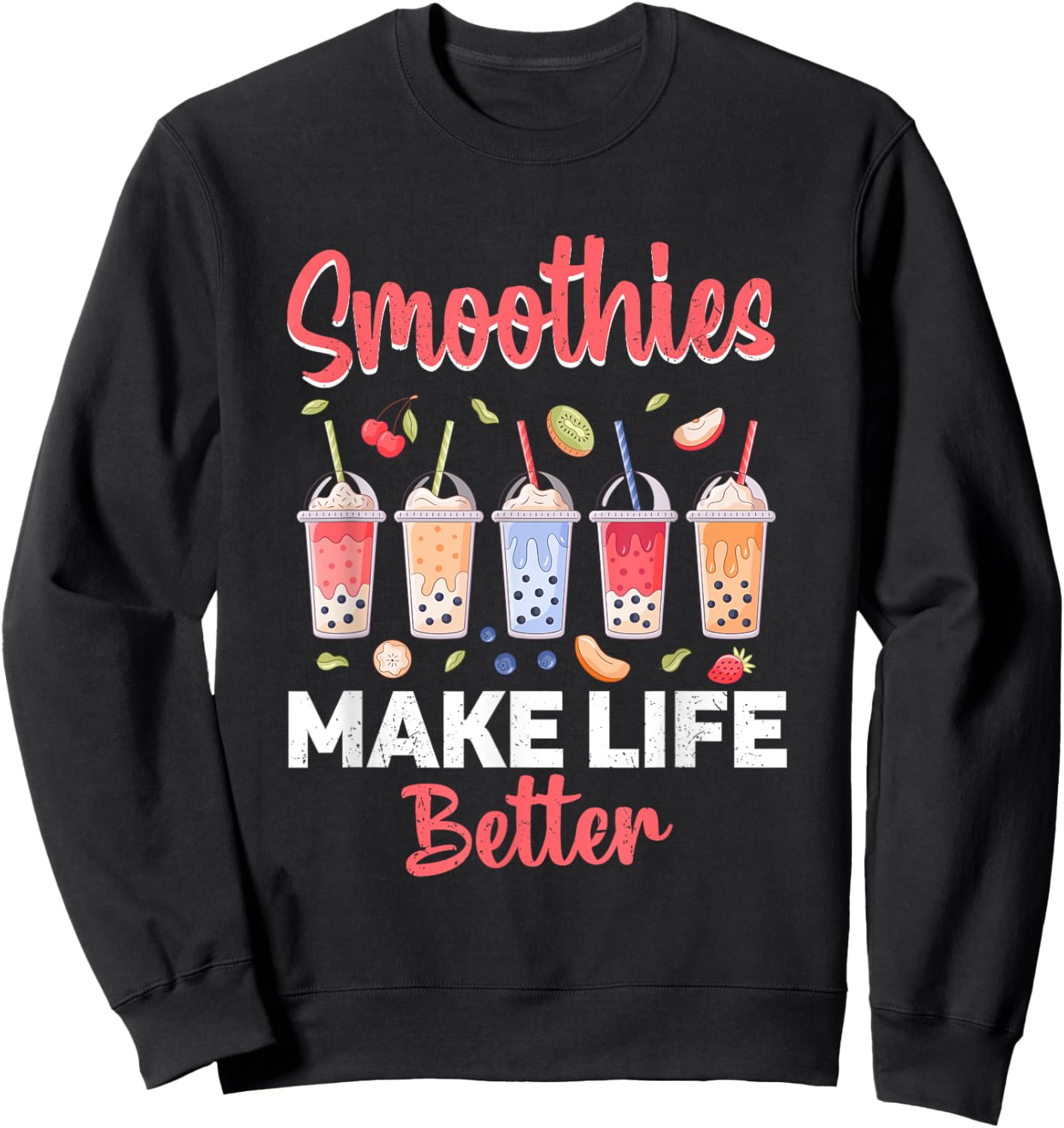 Smoothies Make Life Better Sweatshirt - Sweatshirt | Black