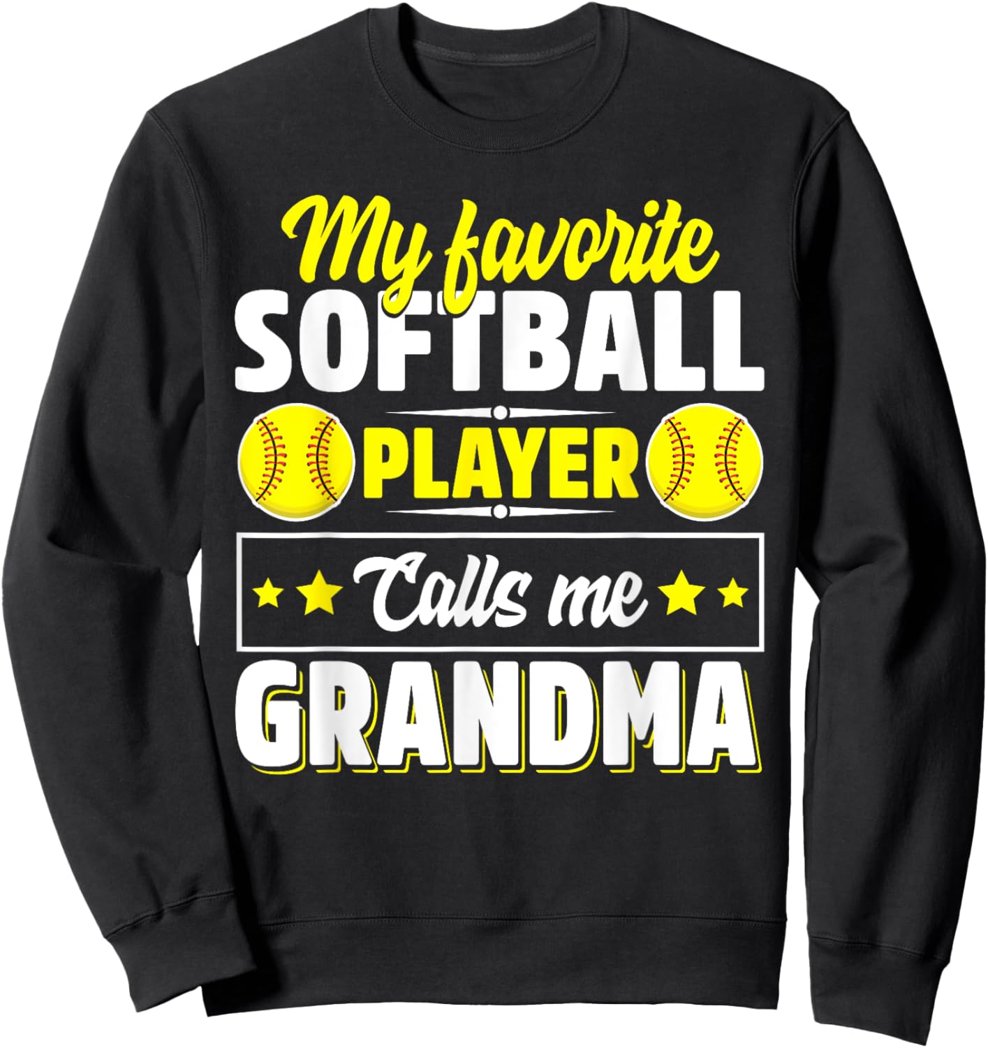 My Favorite Softball Player Calls Me Grandma Mother's Day Sweatshirt - Sweatshirt | Black