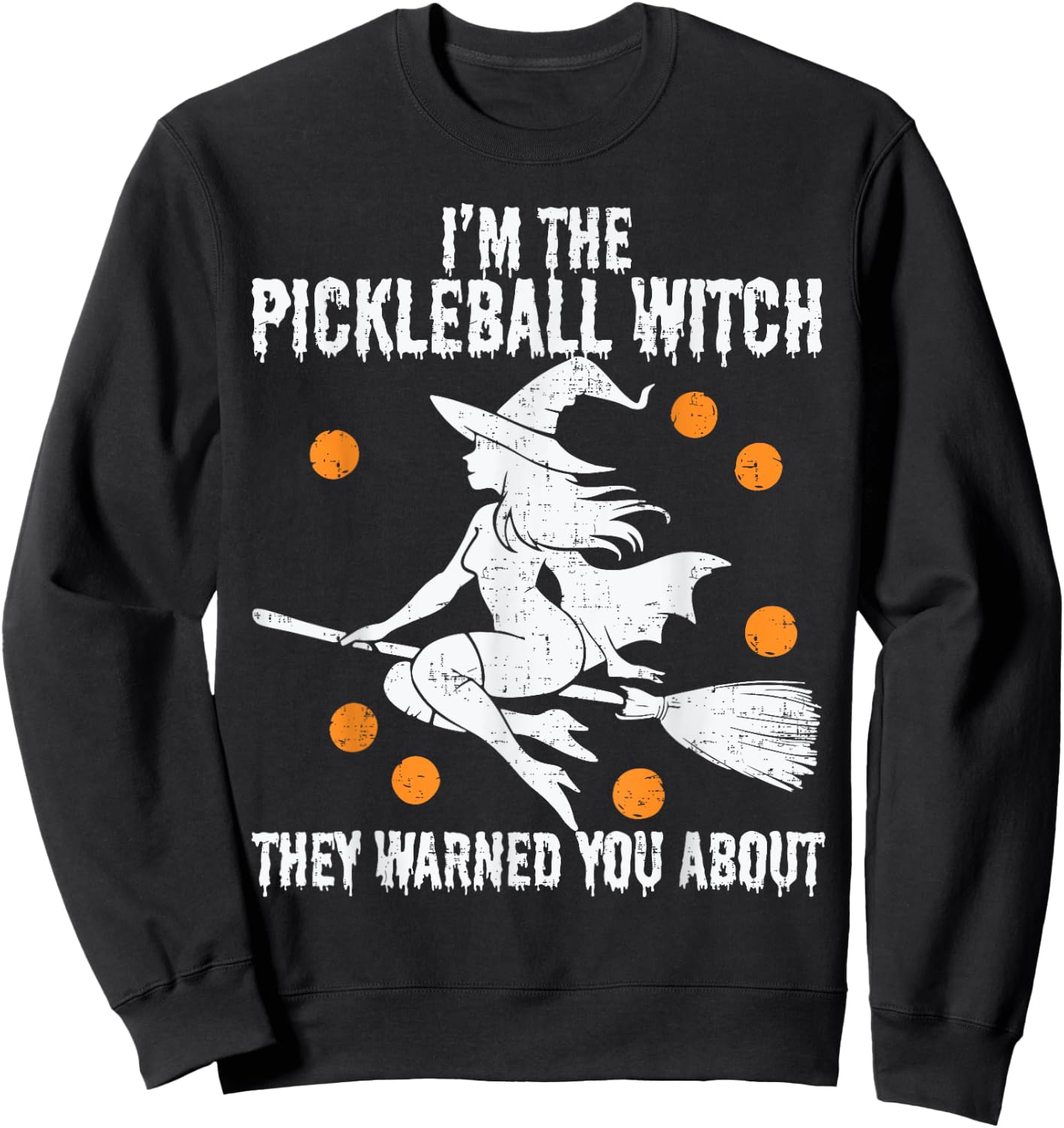 Funny Halloween Costume I'm The Pickleball Witch Women Sweatshirt - Sweatshirt | Black