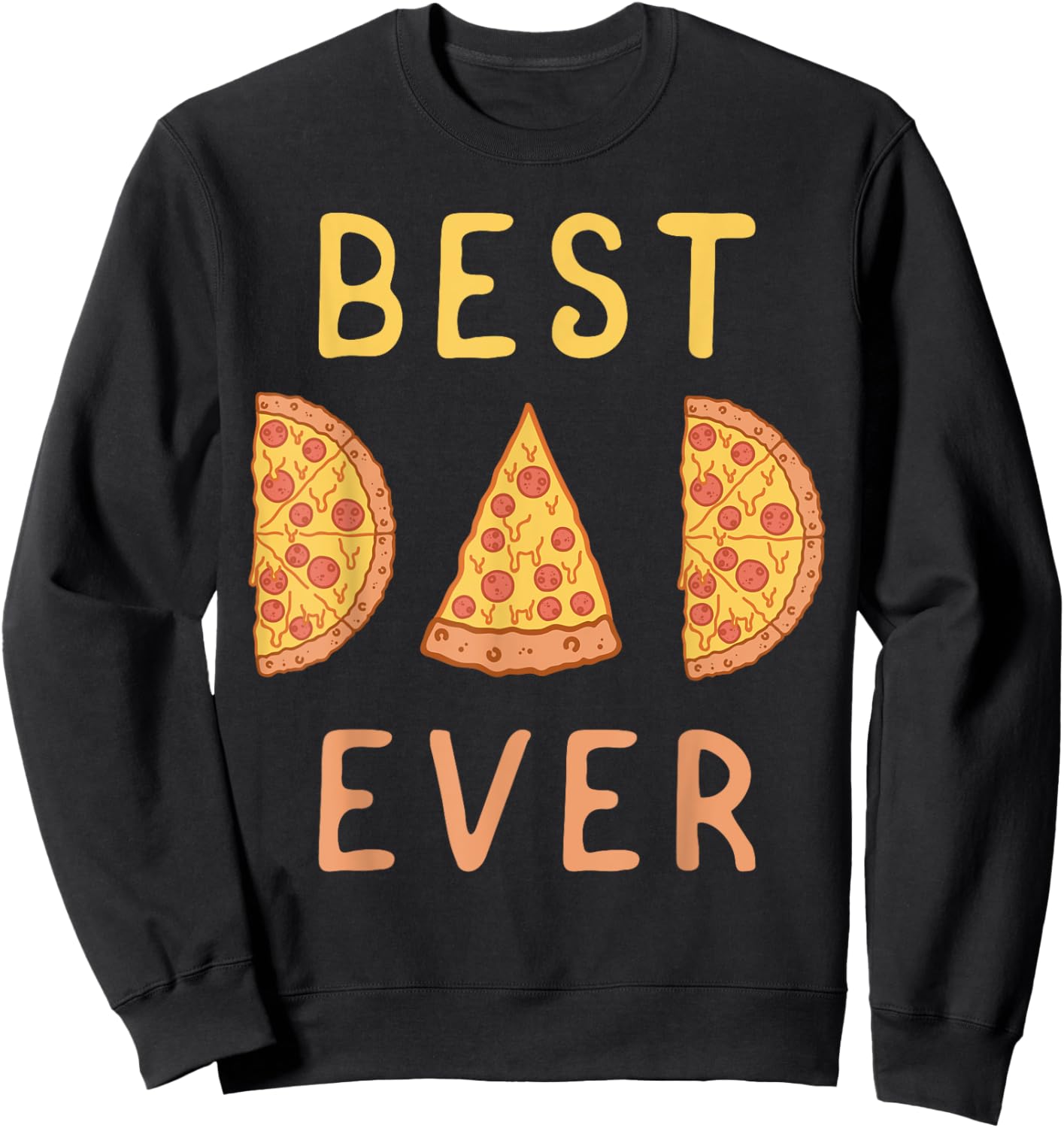 Best Dad Ever Pizza Lover Fathers Day Papa Parenting Sweatshirt - Sweatshirt | Black