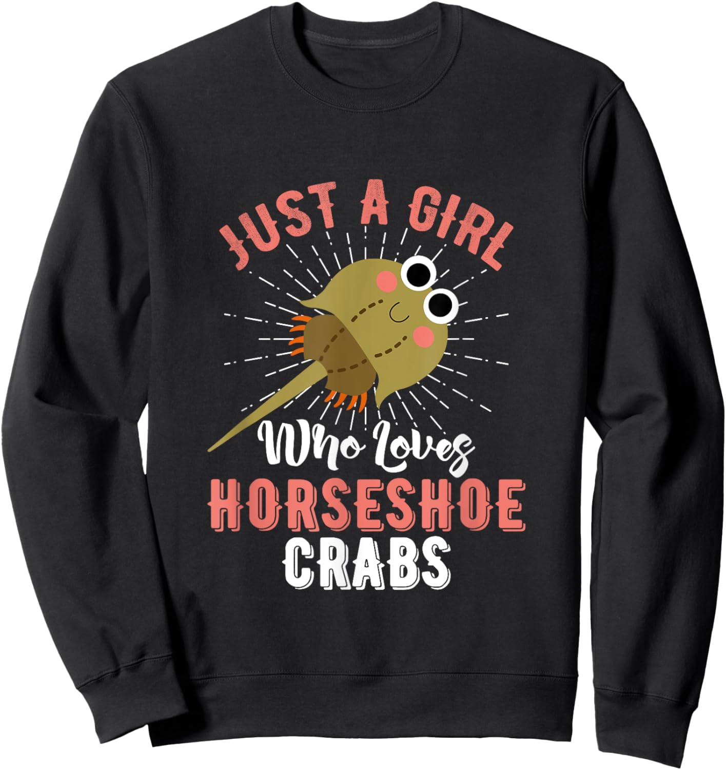 Just A Girl Who Loves Horseshoe Crabs Xiphosura Encycloart Sweatshirt - Sweatshirt | Black