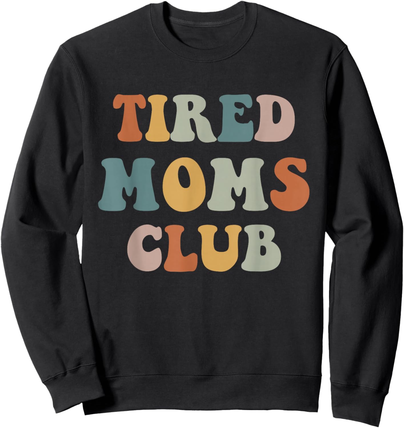 Tired Moms Club Sweatshirt - Sweatshirt | Black