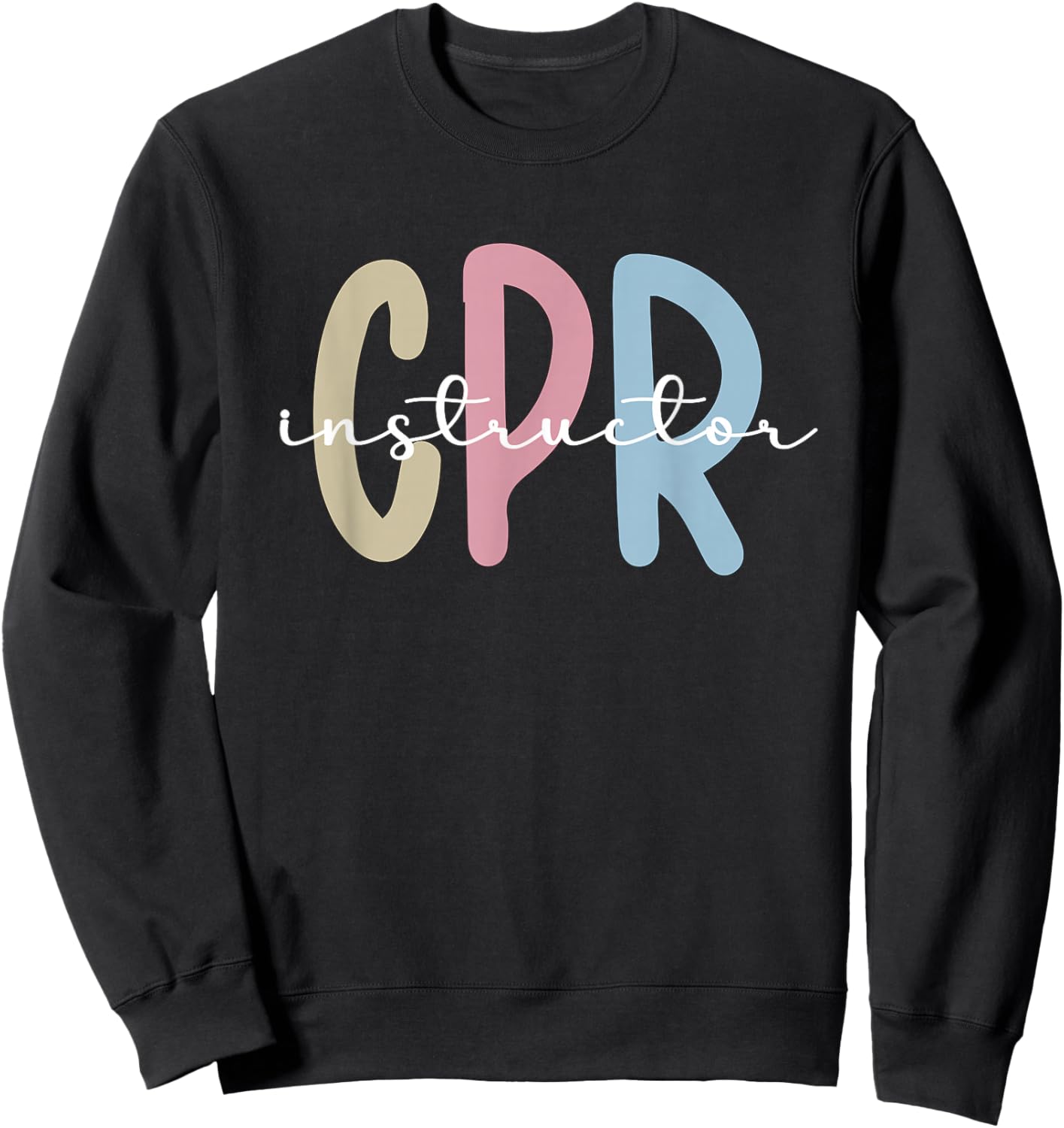 CPR Instructor Appreciation First Aid Certified CPR Sweatshirt - Sweatshirt | Black