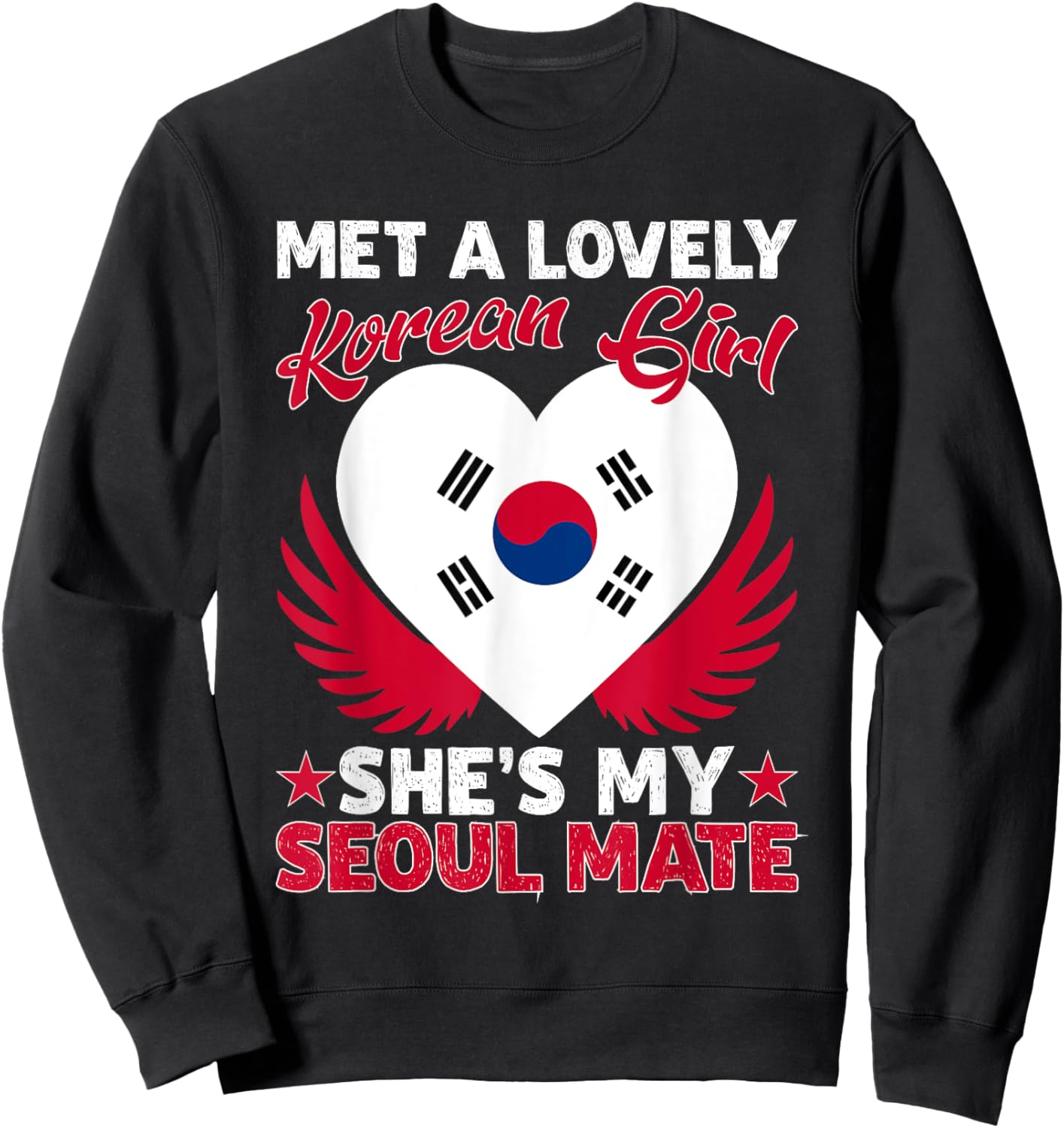 Met A Lovely Korean Girl, She's My Seoul Mate Sweatshirt - Sweatshirt | Black