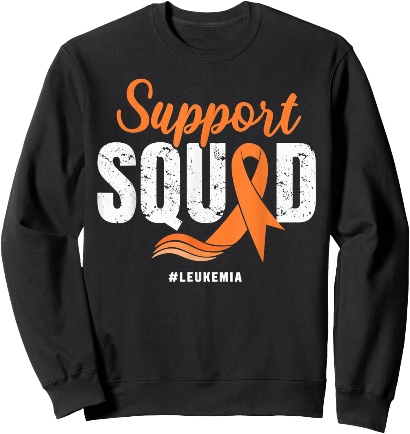 Leukemia Cancer Support Squad Orange Ribbon Cancer awareness Sweatshirt - Sweatshirt | Black