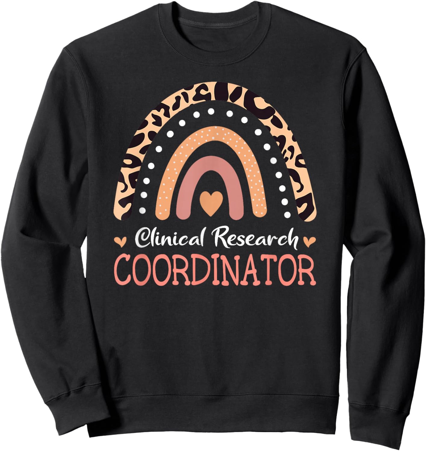 Clinical Research Coordinator Leopard Rainbow Appreciation Sweatshirt - Sweatshirt | Black