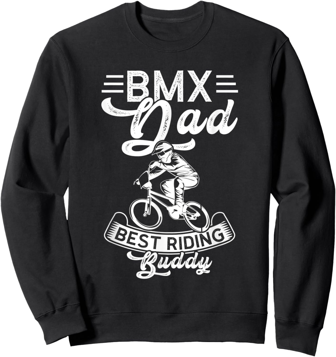 BMX Dad Best Riding Buddy BMX Dad Sweatshirt - Sweatshirt | Black