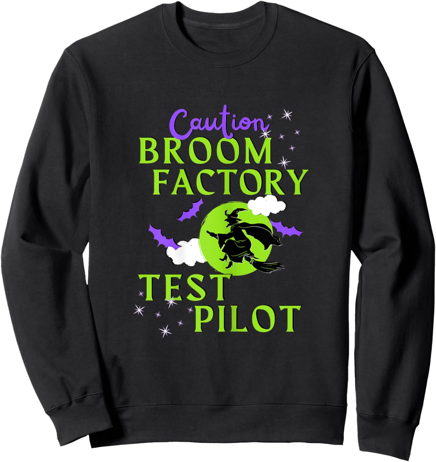 Sarcastic Broom Factory Test Pilot Sassy Halloween Witch Sweatshirt - Sweatshirt | Black