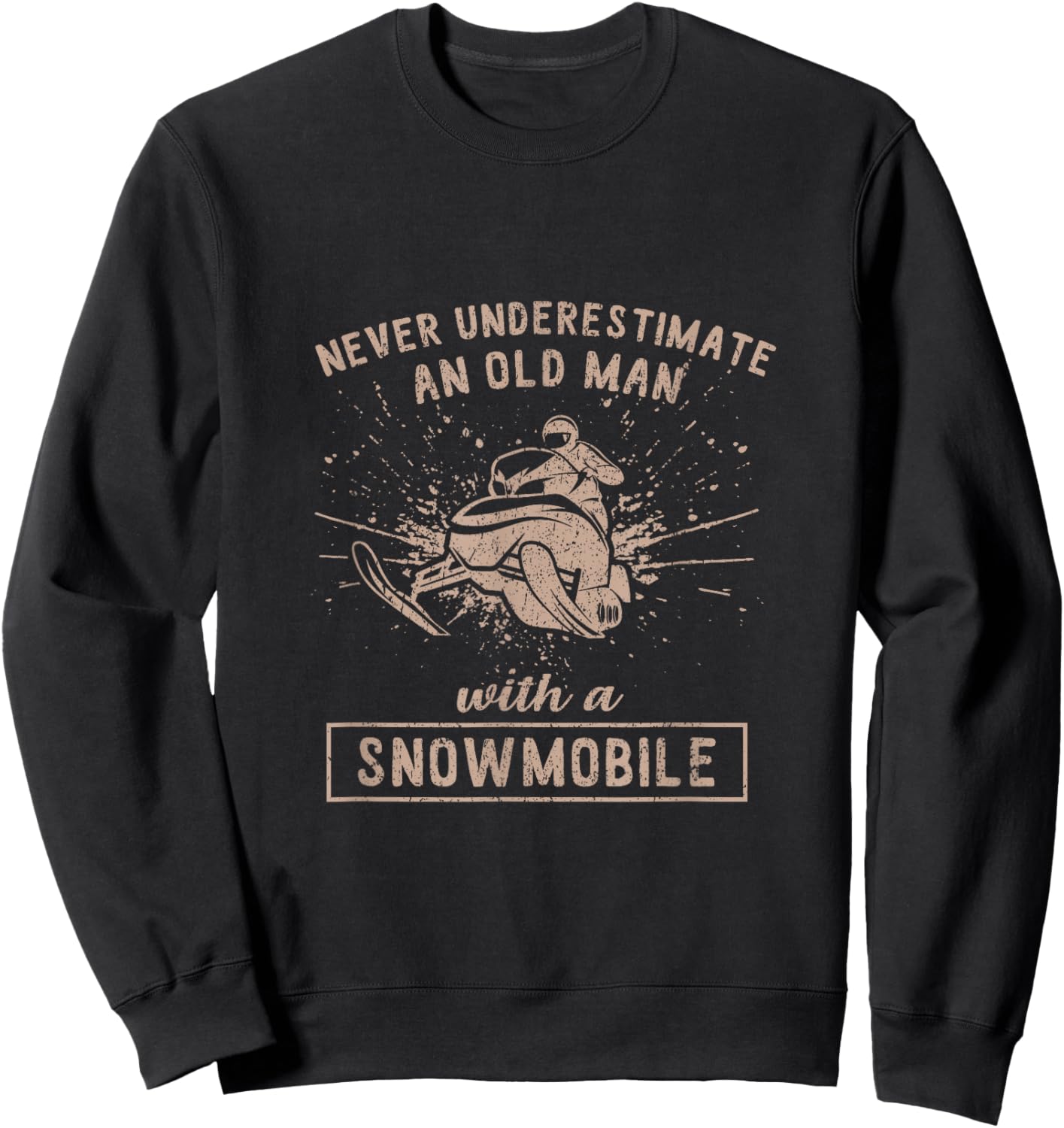 Never Underestimate An Old Man With A Snowmobile Sweatshirt - Sweatshirt | Black
