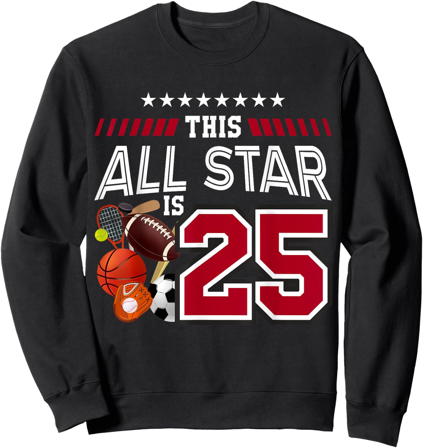 This All Star Is 25th Birthday Sport Lover 25 Year Old Sweatshirt - Sweatshirt | Black