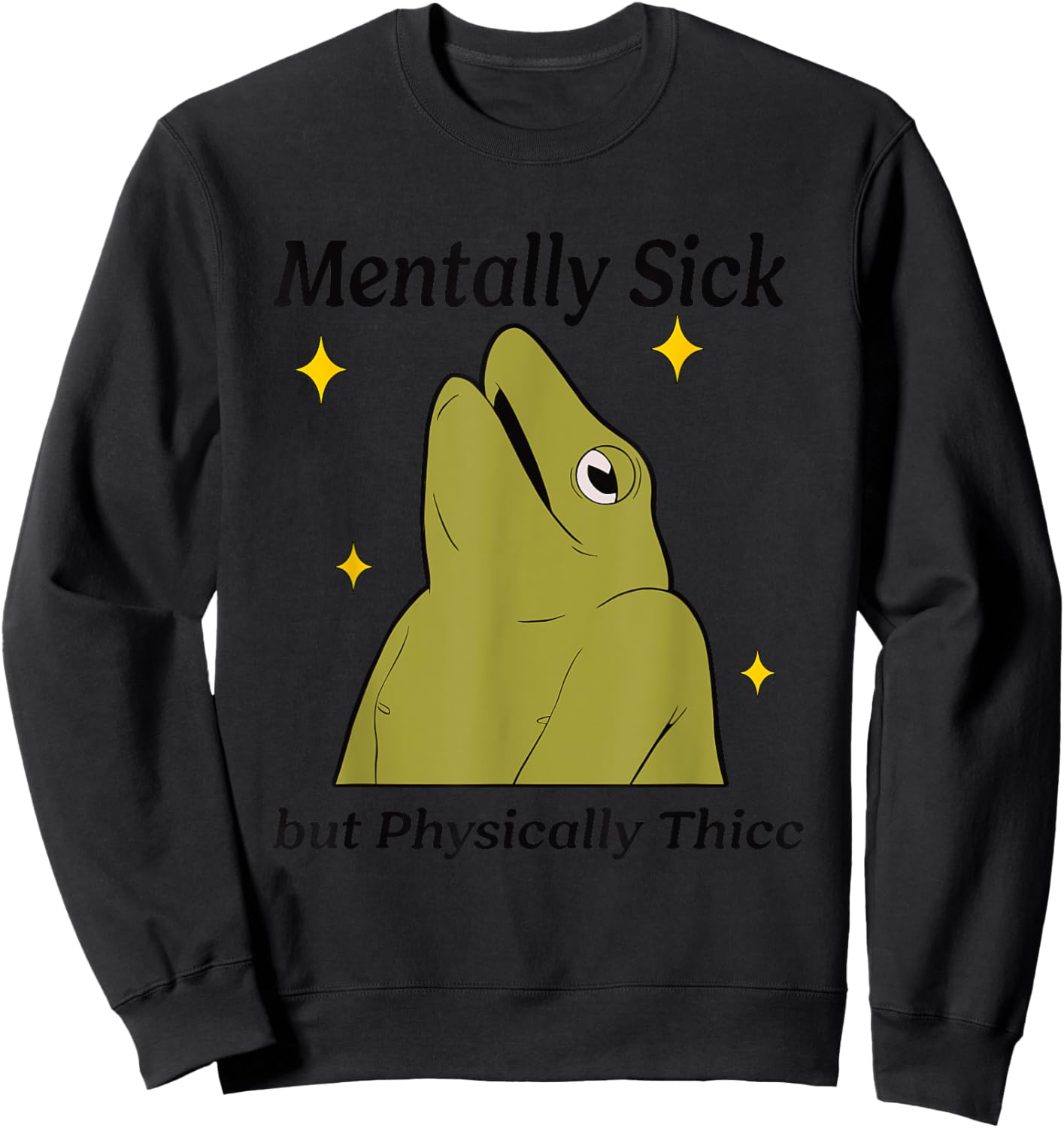 Mentally Sick but Physically Thicc Apparel Sweatshirt - Sweatshirt | Black