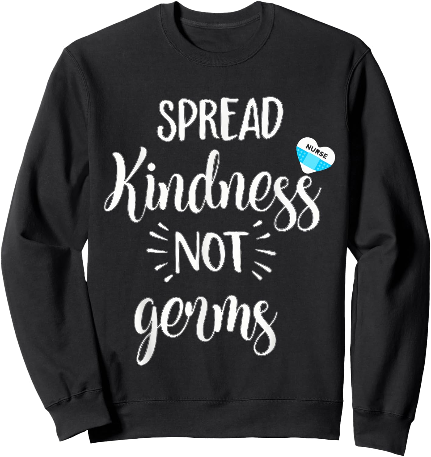 Spread Kindness Not Germs Nurse NR Clinic School Sweatshirt - Sweatshirt | Black