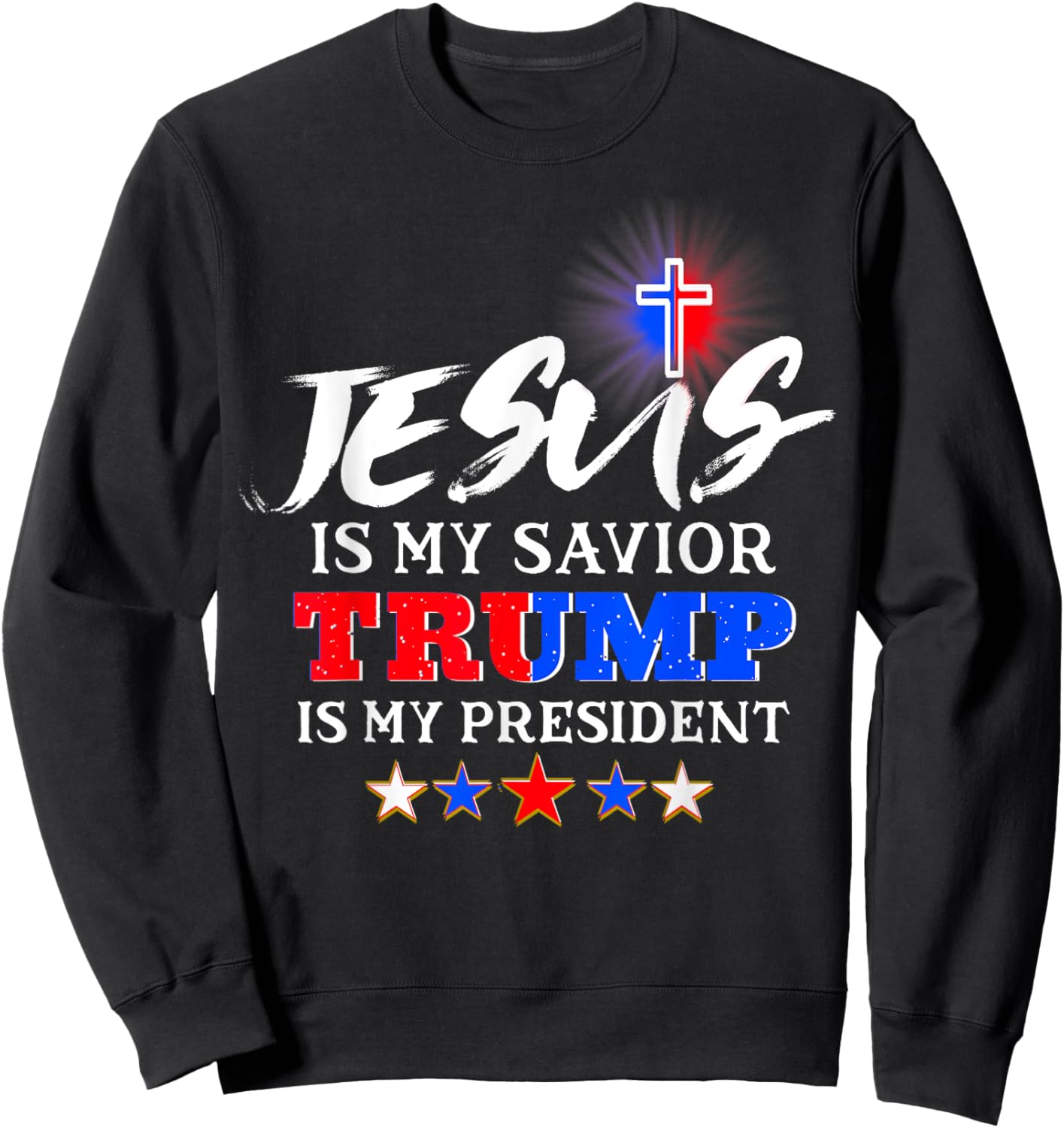Jesus is My Savior Trump is My President Christian Sweatshirt - Sweatshirt | Black