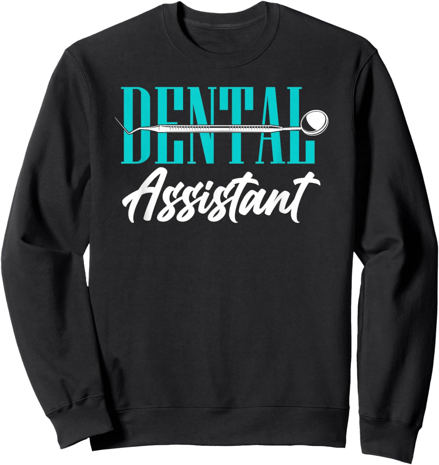 Dental Assistant Sweatshirt - Sweatshirt | Black
