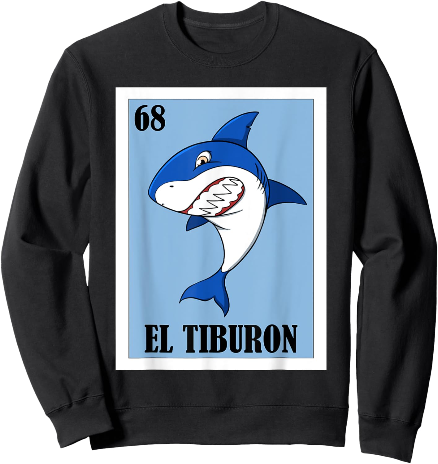 Funny Mexican Nickname Design of a Shark - El Tiburon Sweatshirt - Sweatshirt | Black