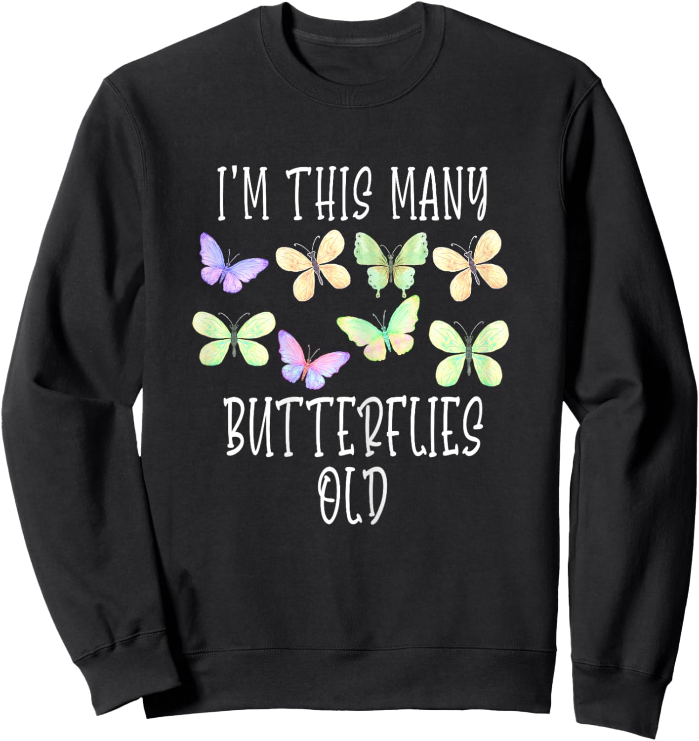 I'm This Many Butterflies Old Cute 8th Birthday Butterfly Sweatshirt - Sweatshirt | Black